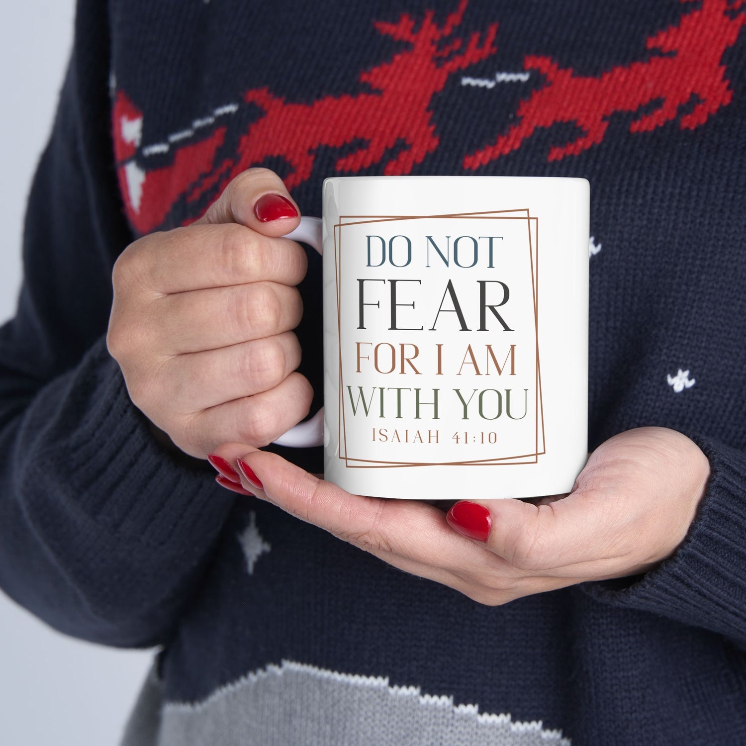 Inspirational Mug/Scripture/Christian Mug/Gifts for him/Ceramic Mug, (11oz, 15oz) Do not fear for I am with you Isaiah 41:10"