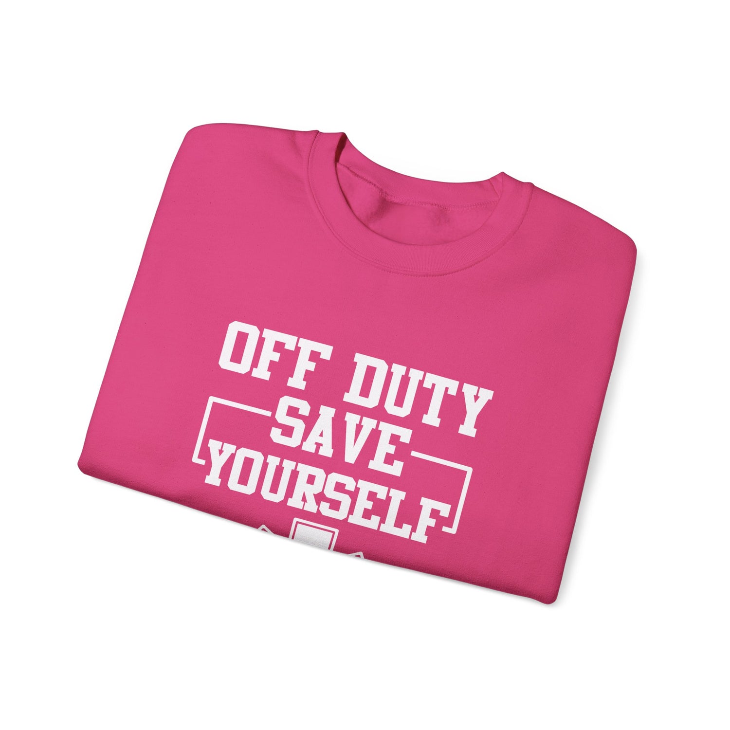 Off Duty Save Yourself Sweatshirt | EMS Crewneck, First Responder Gift, Comfortable Sweatshirt, Casual Wear, Emergency Services Apparel