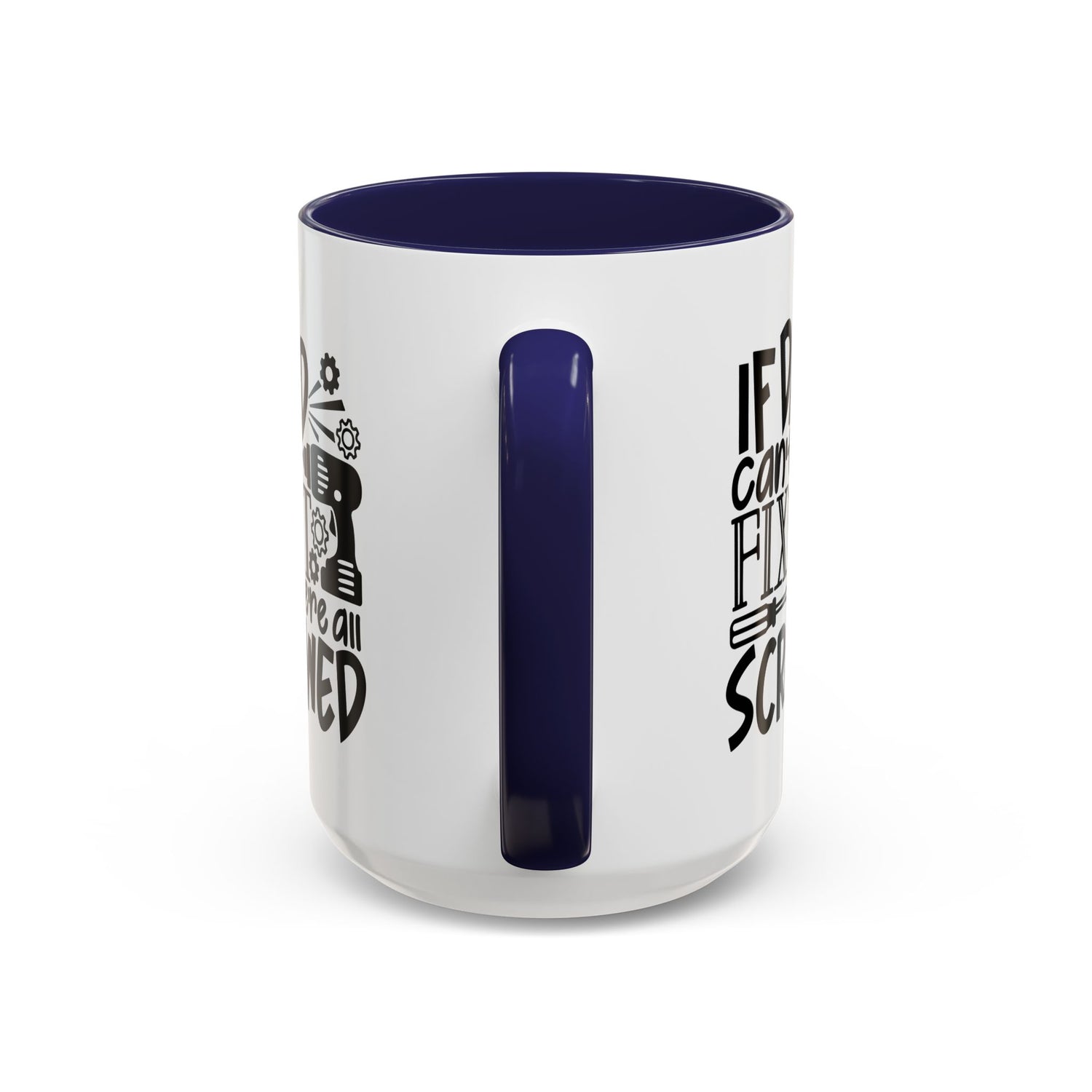 Funny Dad Coffee Mug: "If dad can't fix it we're all screwed"
