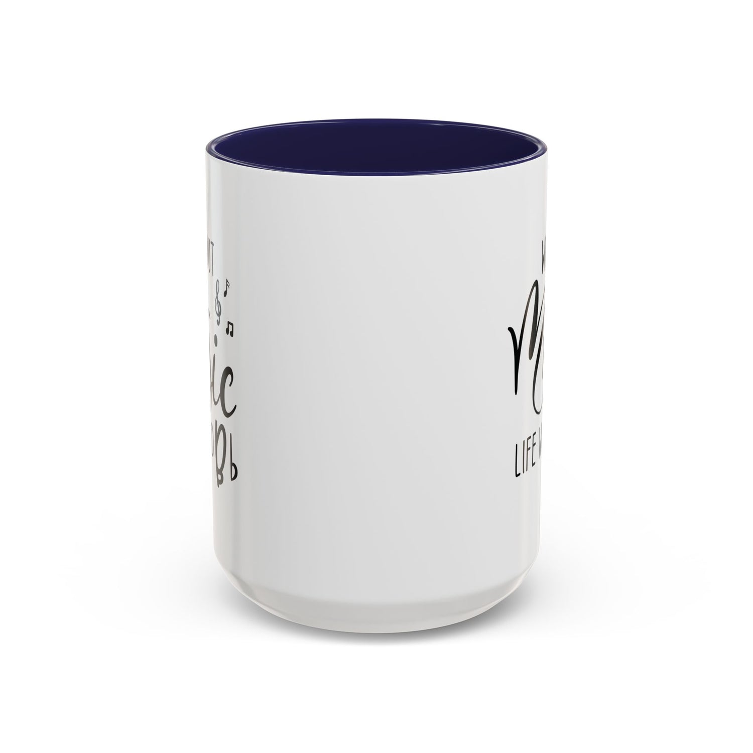 Music Lover Mug/Without Music/Accent Coffee Mug (11, 15oz)/Double-sided Mug/Music Quote Mug/Gifts for him/her/Music Teacher