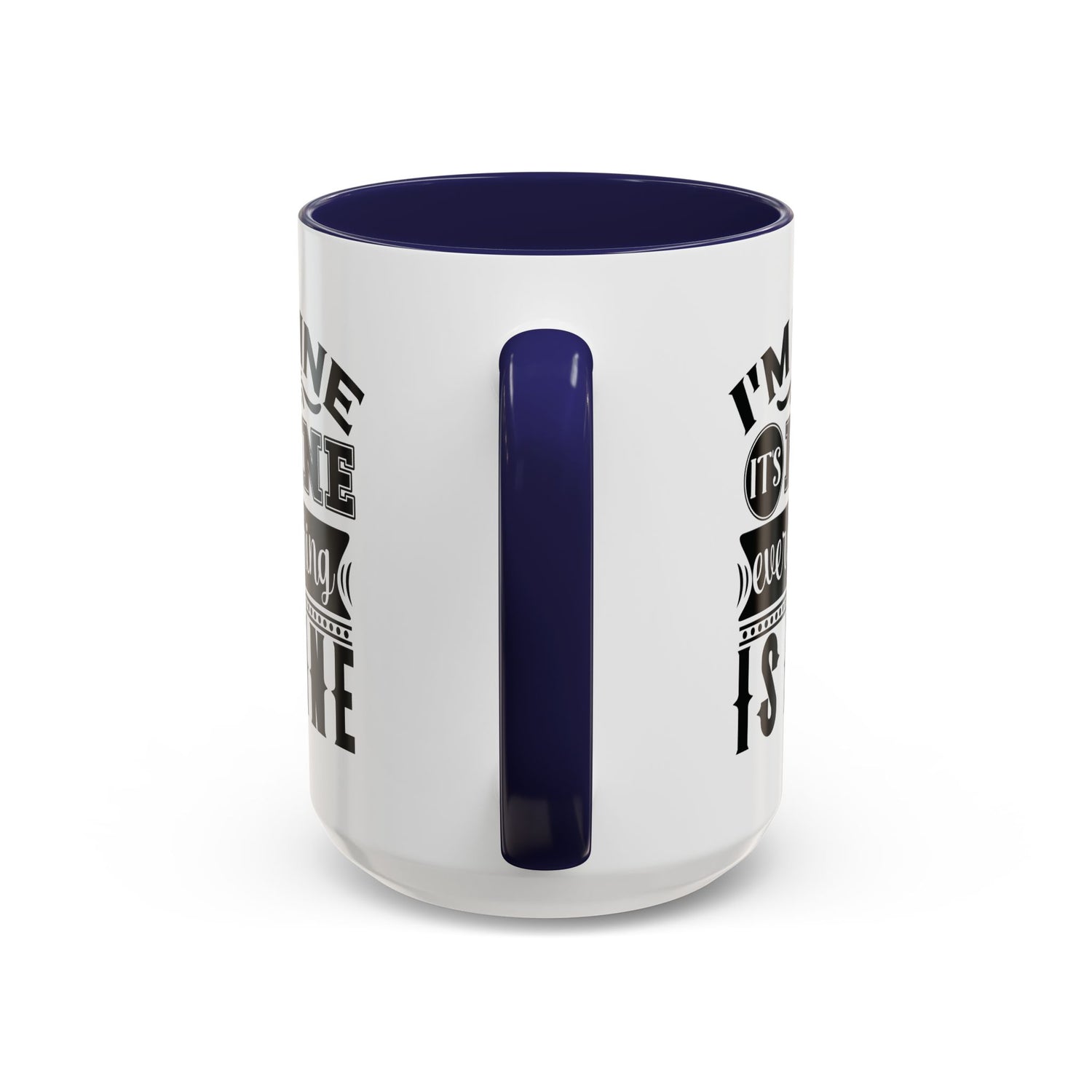 Im Fine Mug/Funny Accent Coffee Mug (11, 15oz)/Everything's Fine Mug/Gifts for him/her/Unique Coffee Mug/Tea