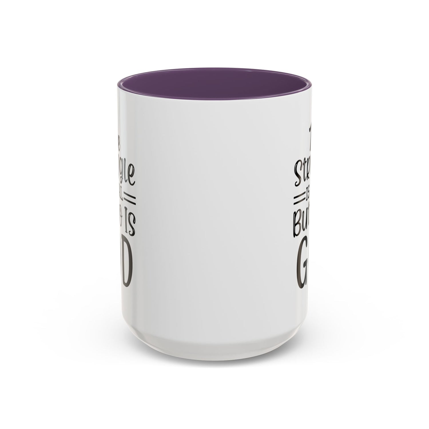 Faith-Inspired Accent Coffee Mug - "The Struggle Is Real But So Is God" - Inspirational Quotes, Gift for Her, Daily Motivation, 11oz, 15oz