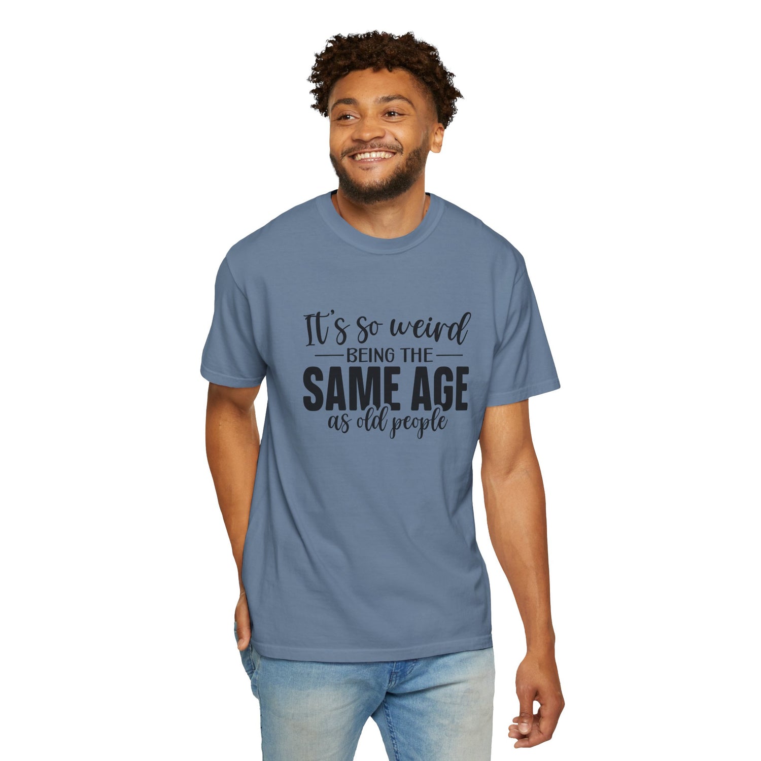 Vintage Unisex T-shirt - It's Weird being the same age as old people