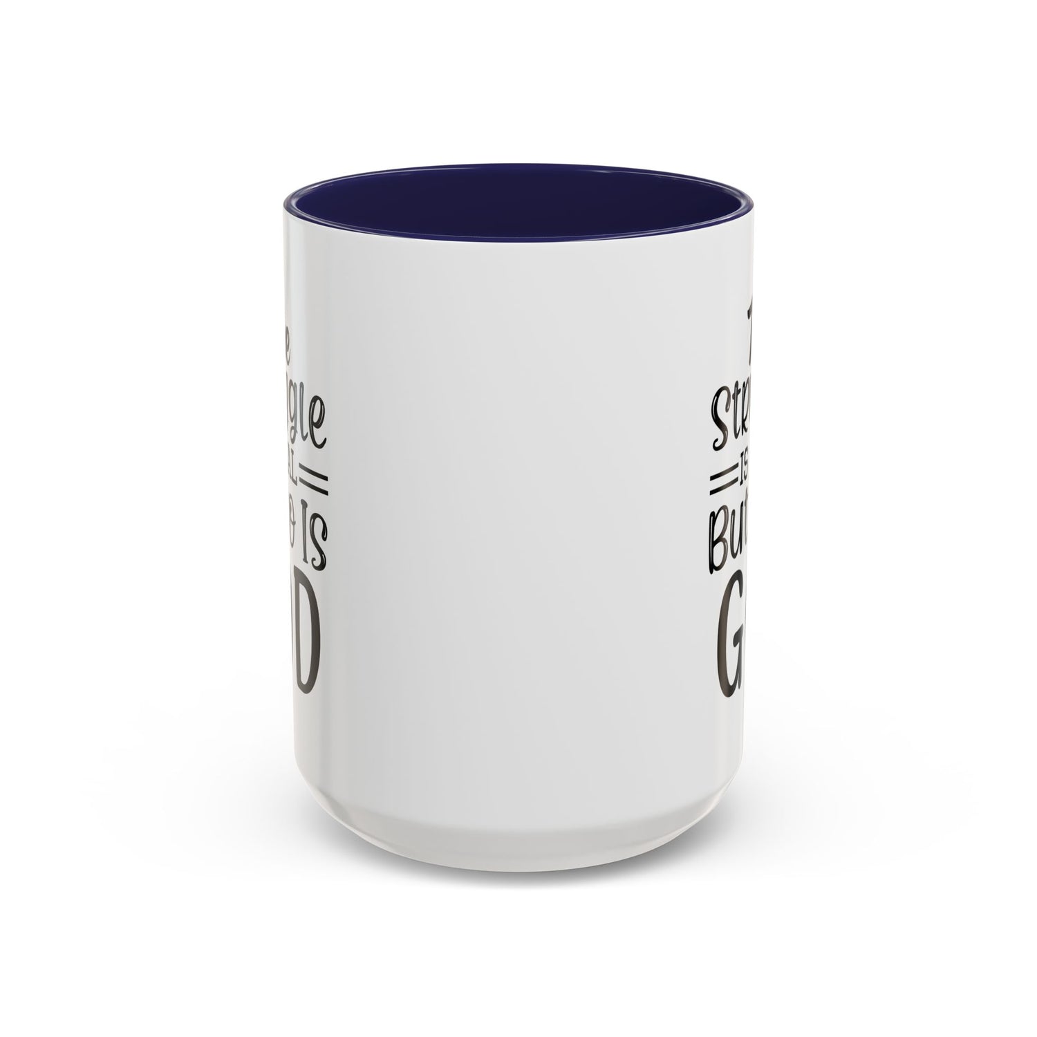 Faith-Inspired Accent Coffee Mug - "The Struggle Is Real But So Is God" - Inspirational Quotes, Gift for Her, Daily Motivation, 11oz, 15oz