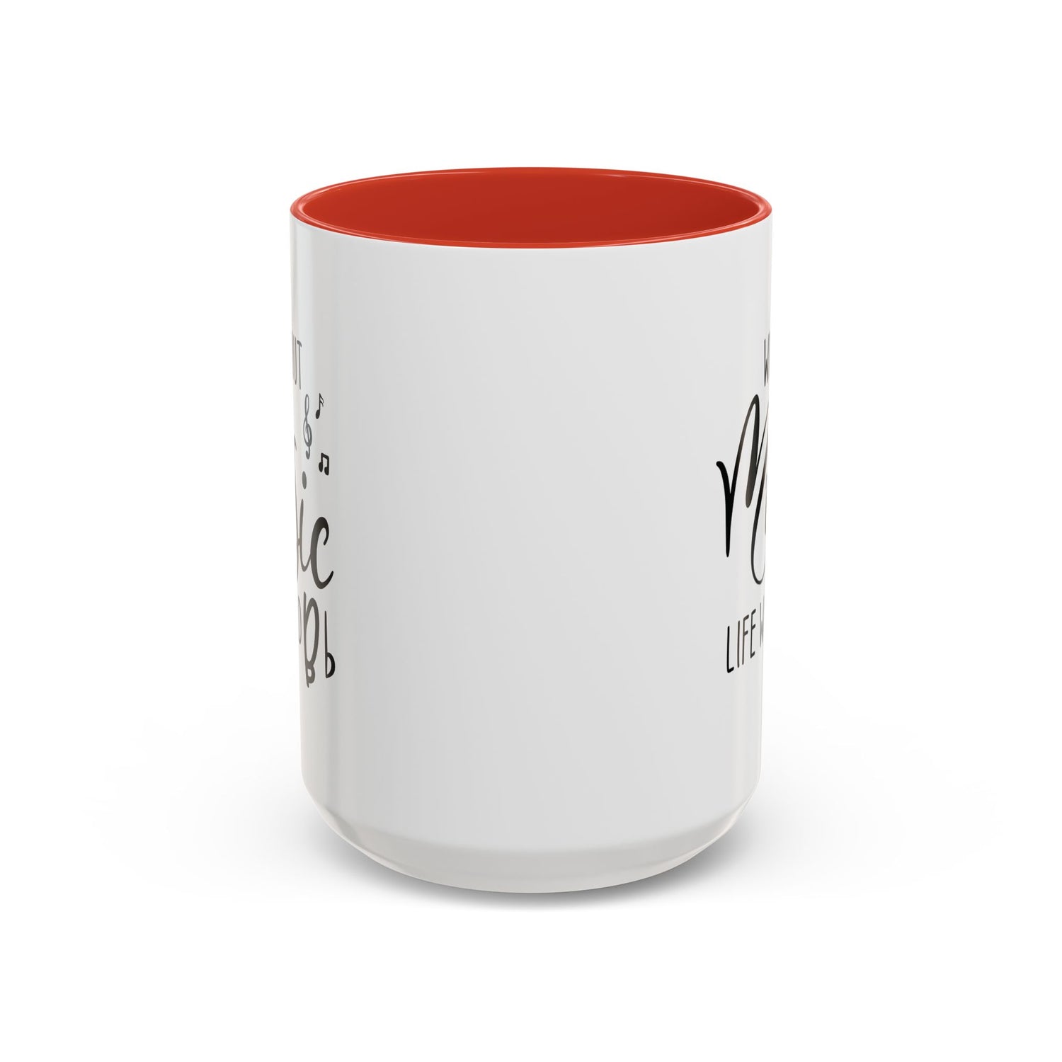 Music Lover Mug/Without Music/Accent Coffee Mug (11, 15oz)/Double-sided Mug/Music Quote Mug/Gifts for him/her/Music Teacher