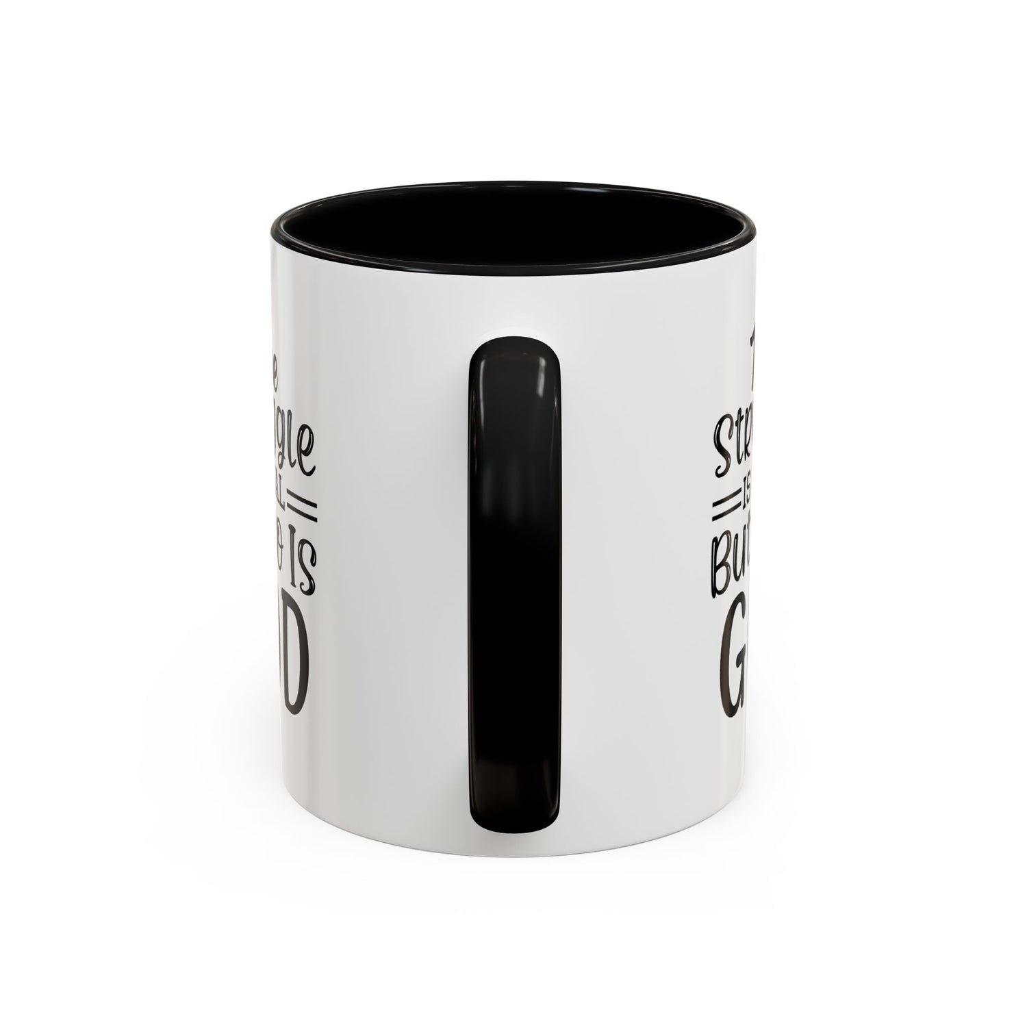 Faith-Inspired Accent Coffee Mug - "The Struggle Is Real But So Is God" - Inspirational Quotes, Gift for Her, Daily Motivation, 11oz, 15oz