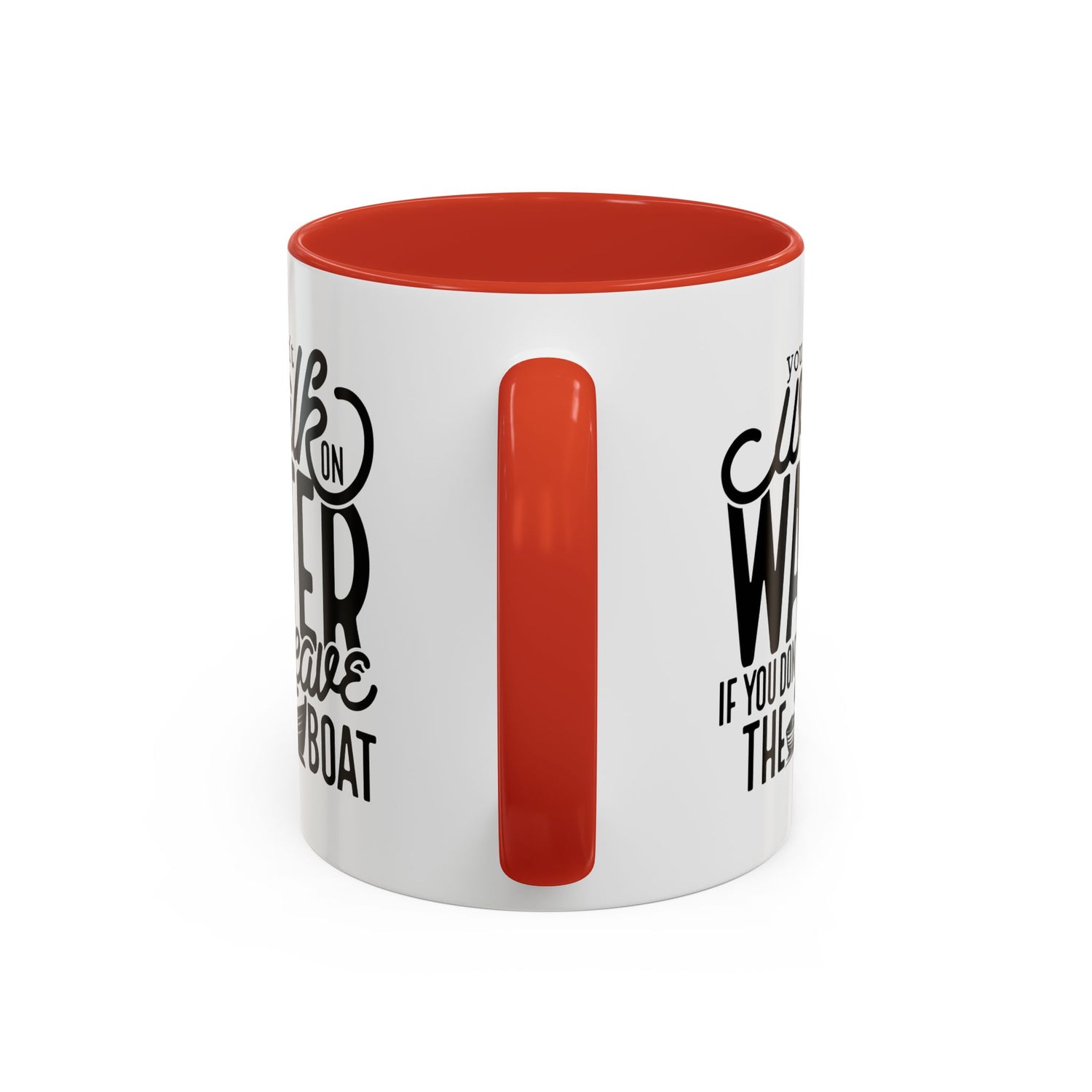 Funny Mug: You can't walk on water if you don't leave the boat