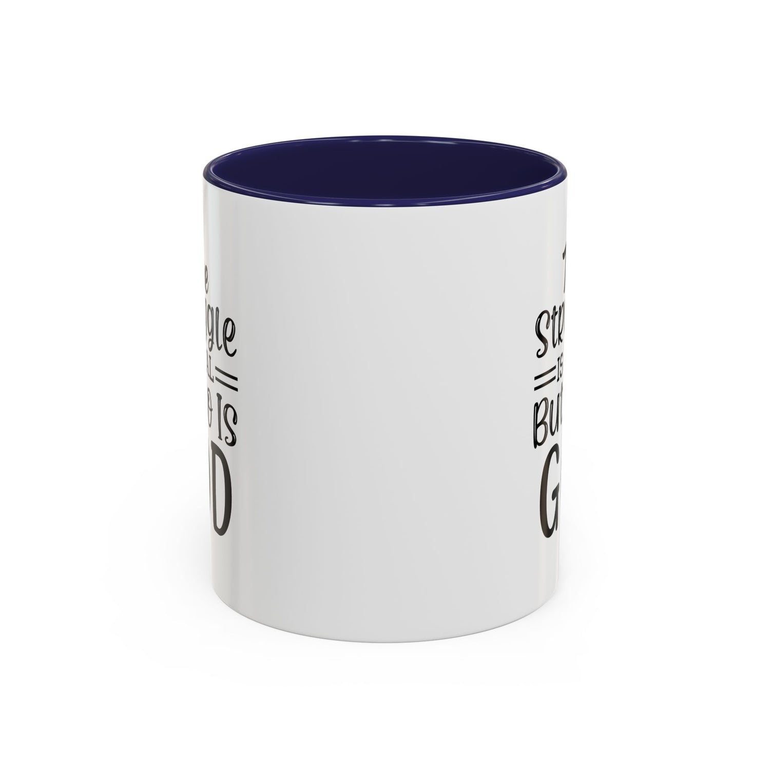 Faith-Inspired Accent Coffee Mug - "The Struggle Is Real But So Is God" - Inspirational Quotes, Gift for Her, Daily Motivation, 11oz, 15oz