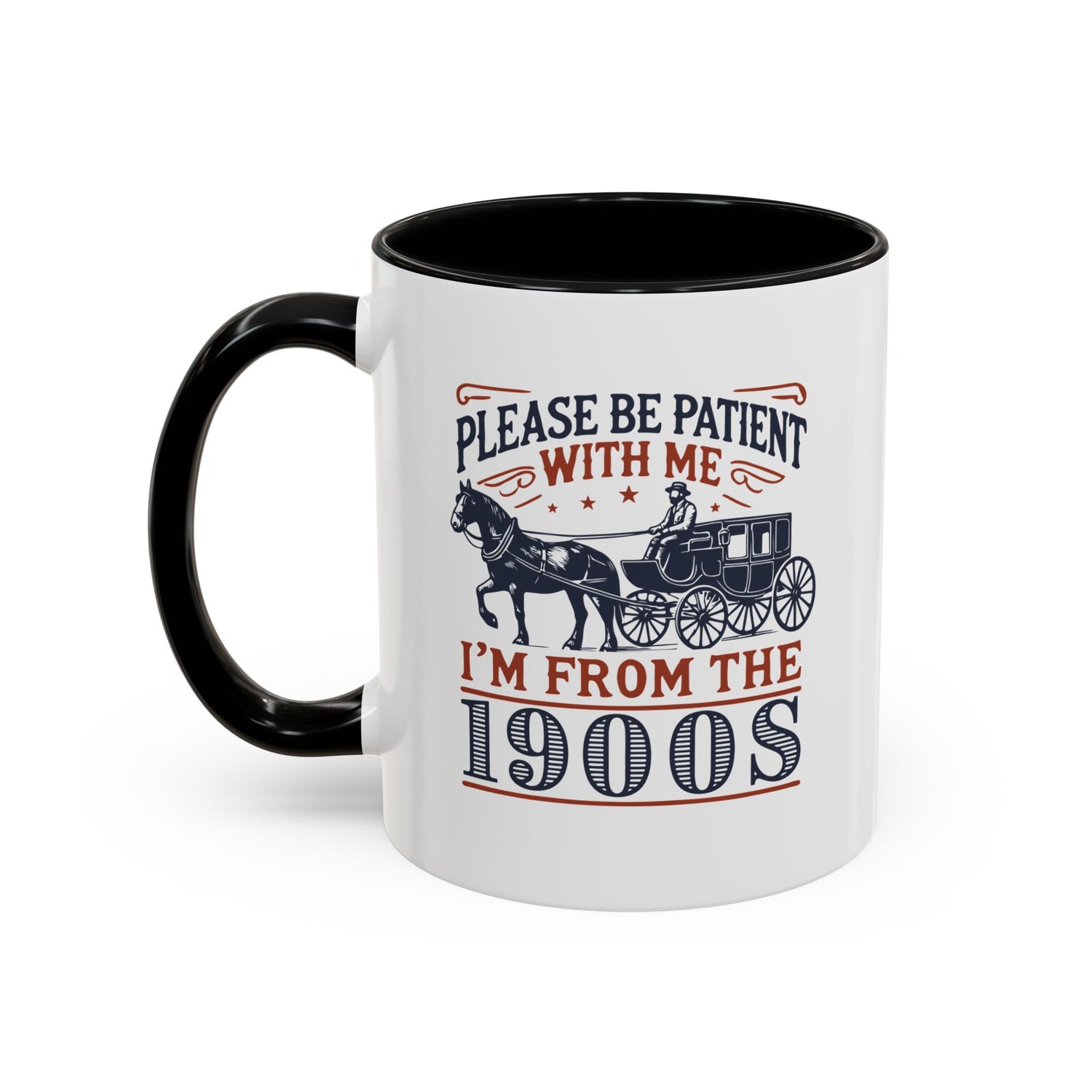 Funny Coffee Mug: From the 1900s