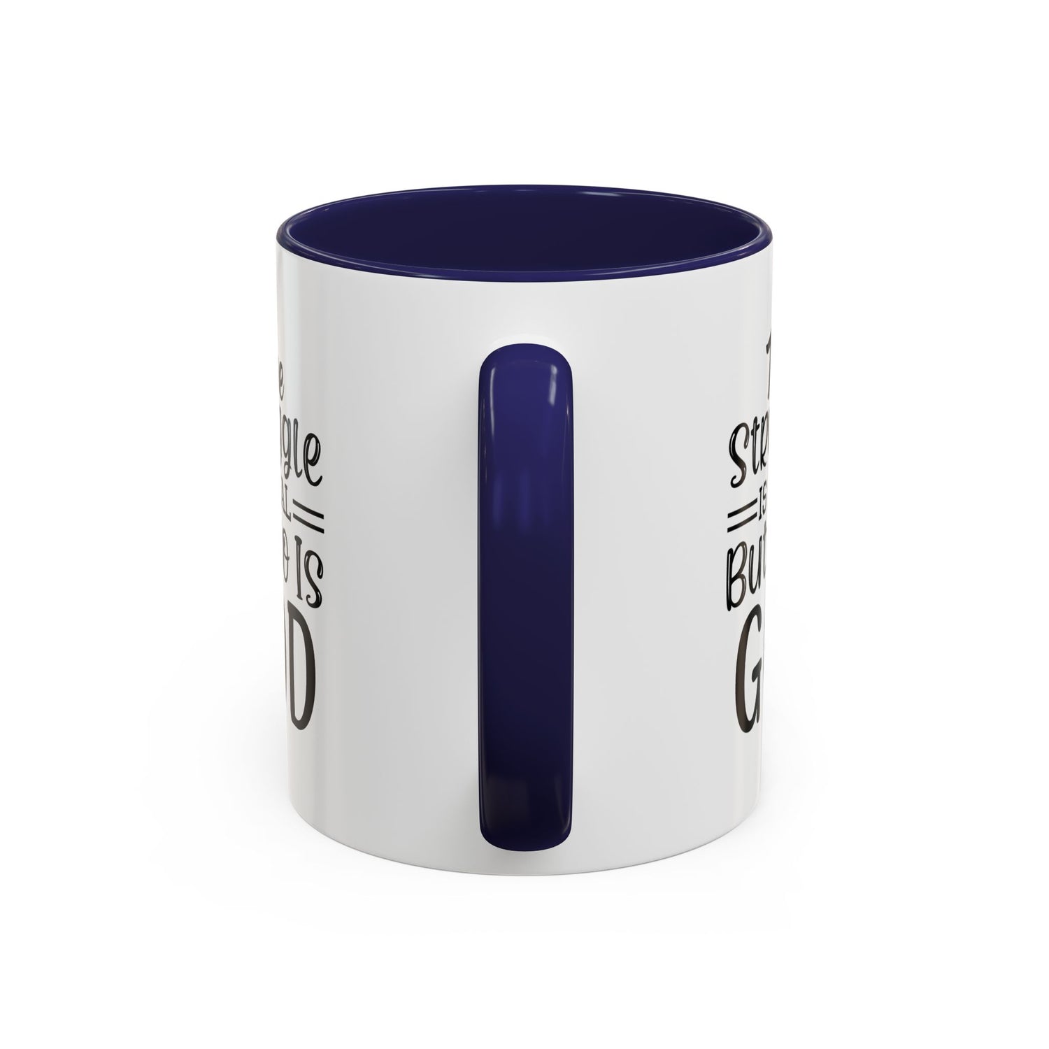 Faith-Inspired Accent Coffee Mug - "The Struggle Is Real But So Is God" - Inspirational Quotes, Gift for Her, Daily Motivation, 11oz, 15oz