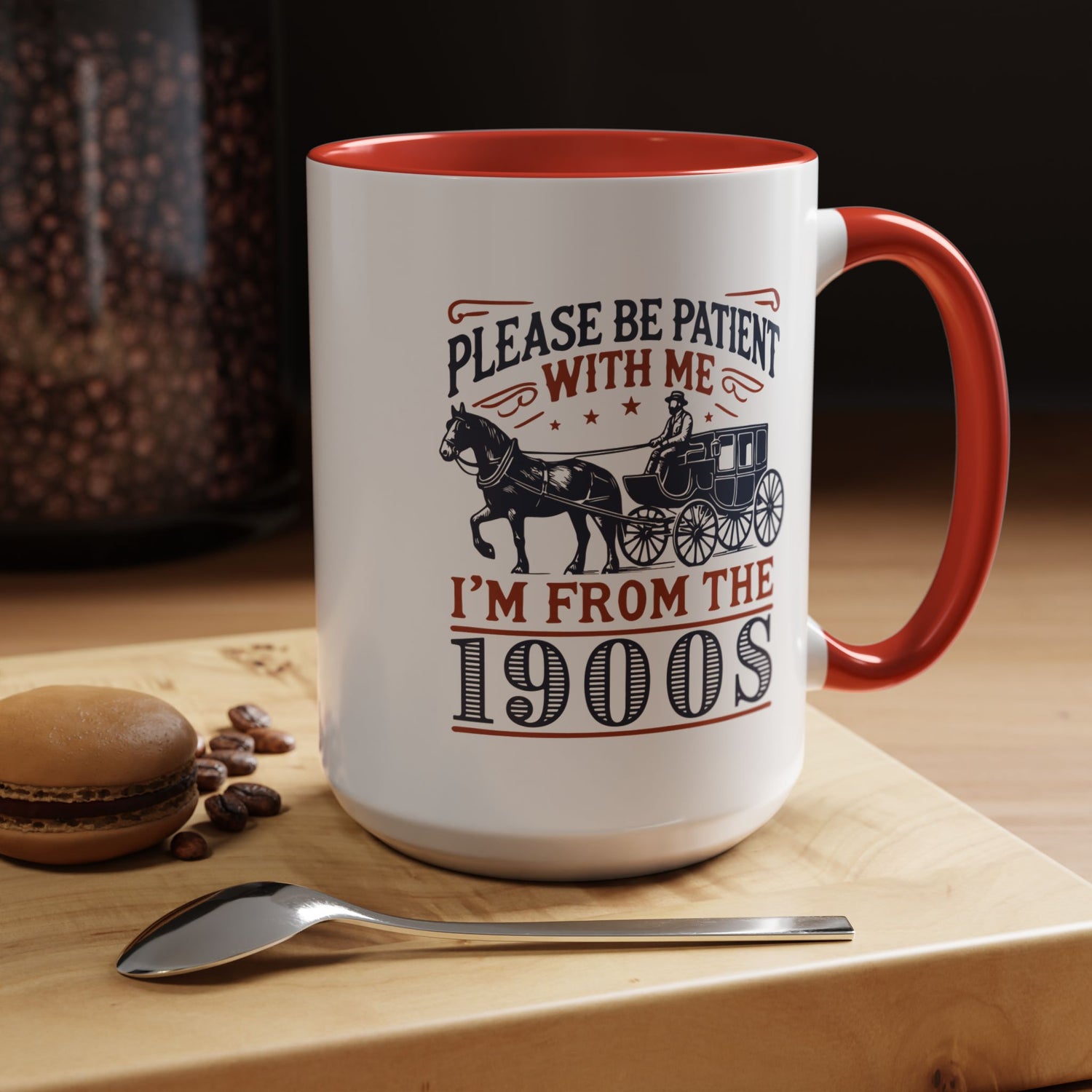 Funny Coffee Mug: From the 1900s