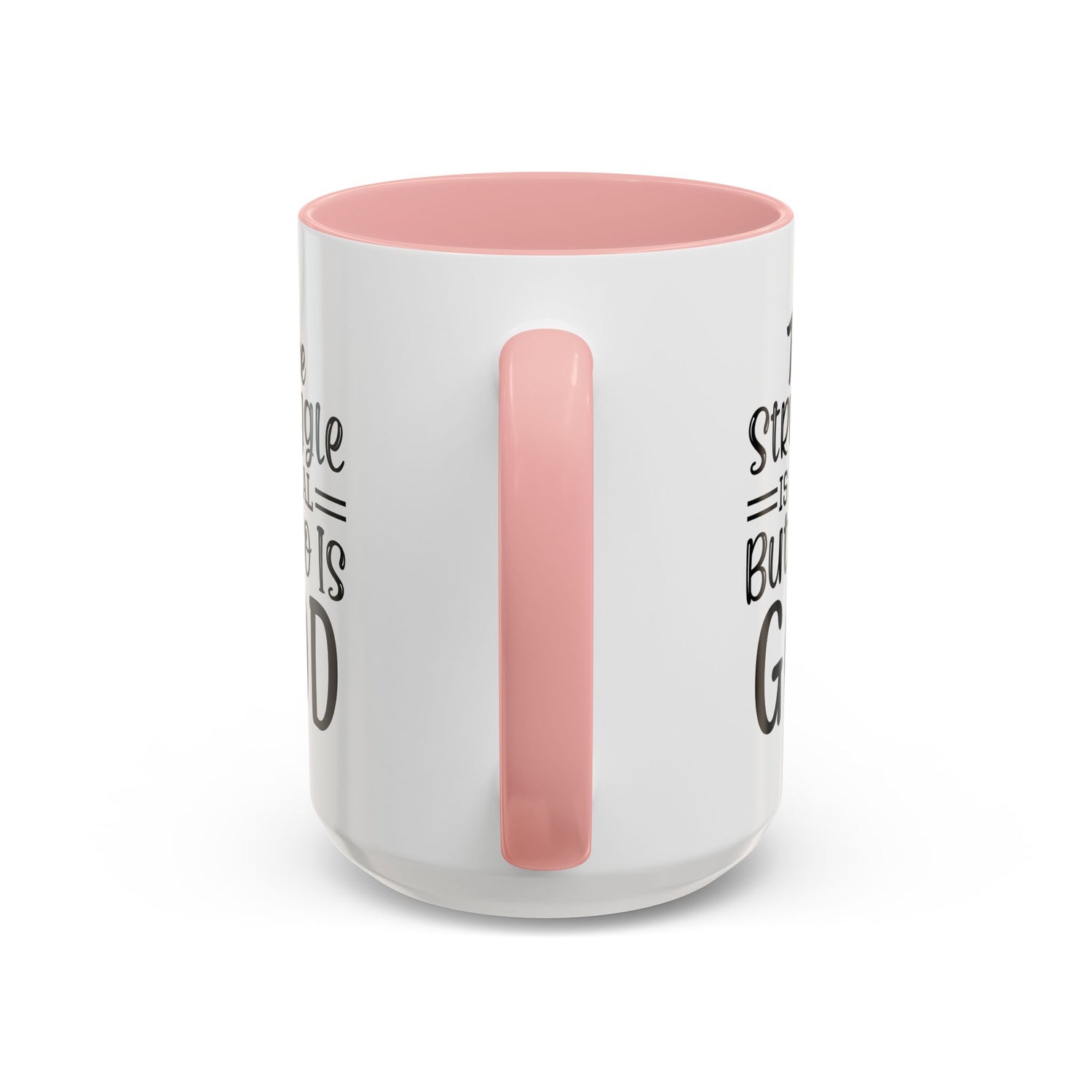 Faith-Inspired Accent Coffee Mug - "The Struggle Is Real But So Is God" - Inspirational Quotes, Gift for Her, Daily Motivation, 11oz, 15oz
