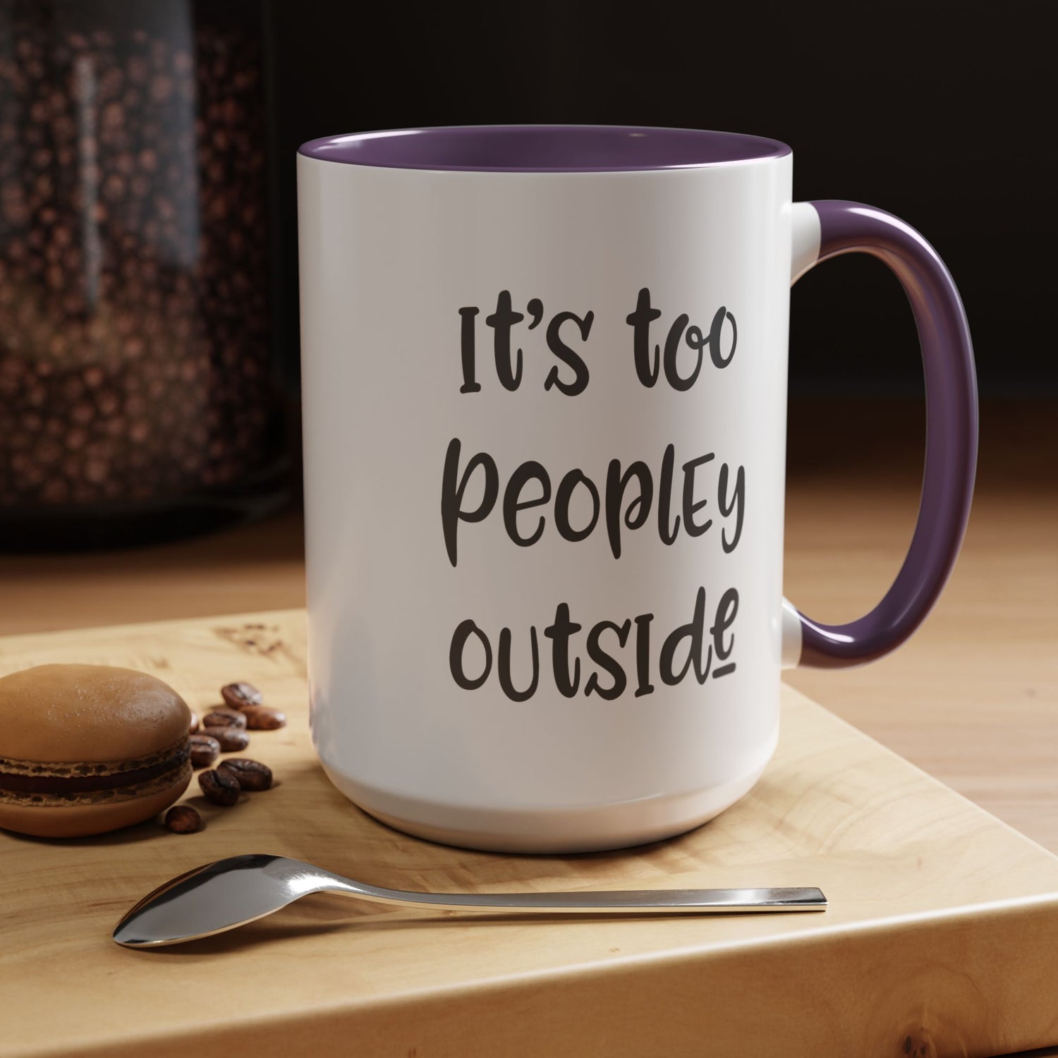 Funny Mug/Too Peopley/Gifts for Her/Gifts for Him/Introvert/Accent Coffee Mug (11, 15oz) "It's too peopley outside"