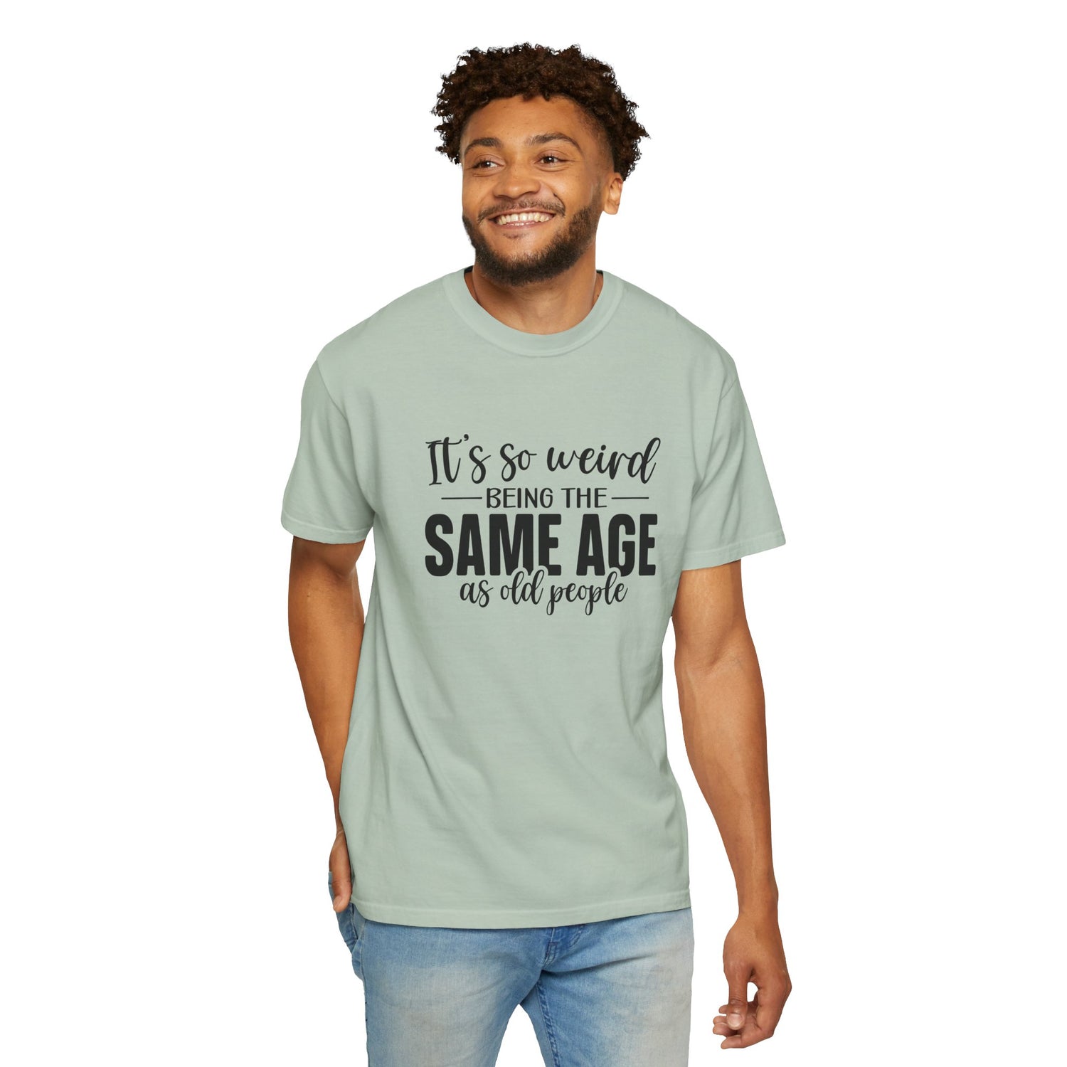 Vintage Unisex T-shirt - It's Weird being the same age as old people