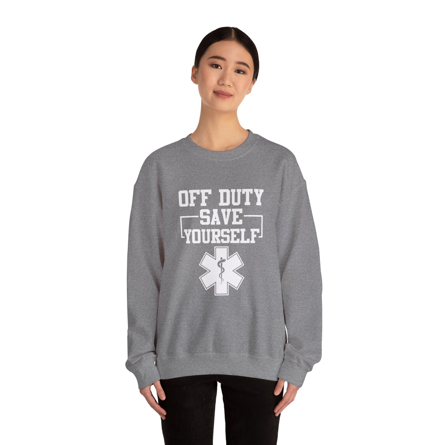 Off Duty Save Yourself Sweatshirt | EMS Crewneck, First Responder Gift, Comfortable Sweatshirt, Casual Wear, Emergency Services Apparel