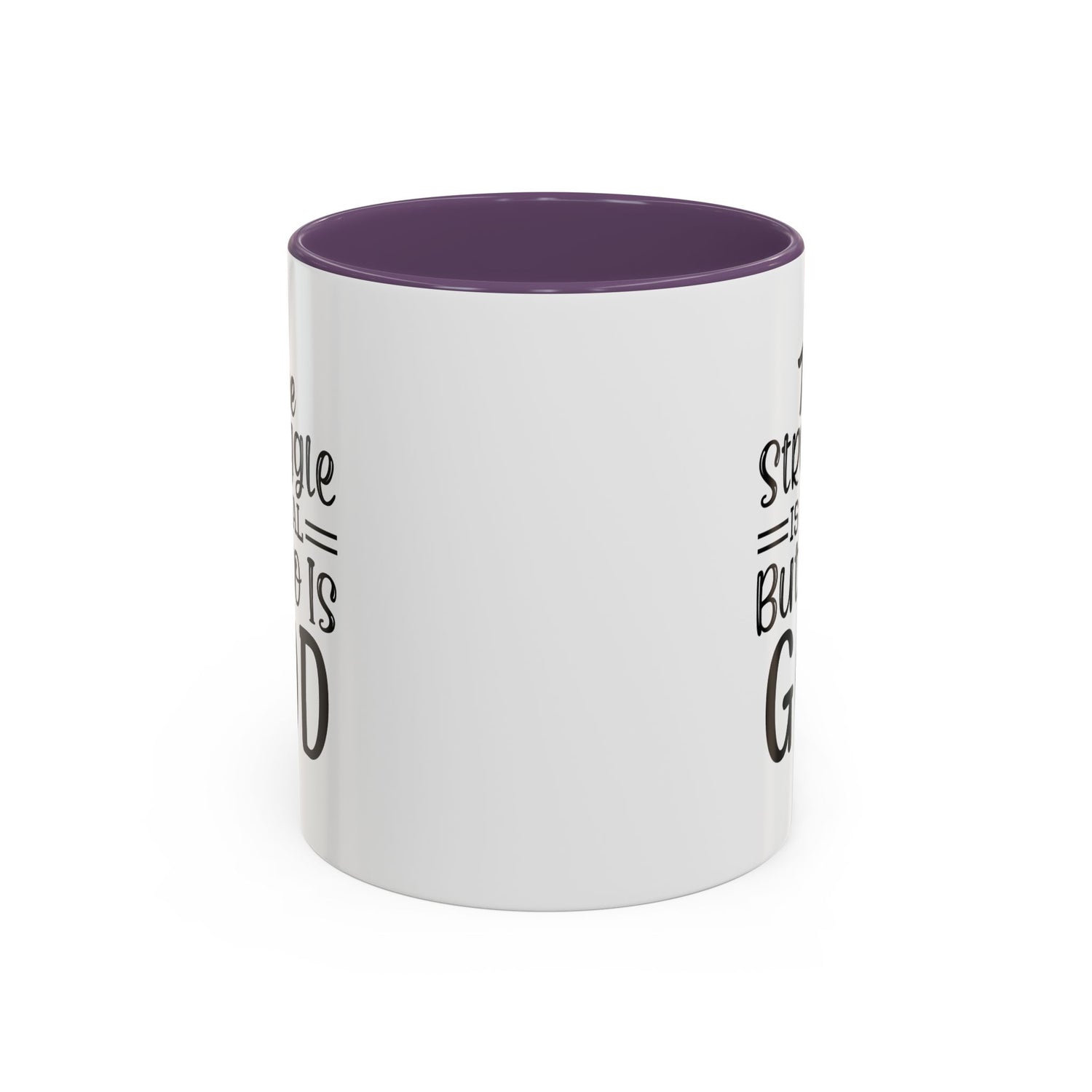 Faith-Inspired Accent Coffee Mug - "The Struggle Is Real But So Is God" - Inspirational Quotes, Gift for Her, Daily Motivation, 11oz, 15oz