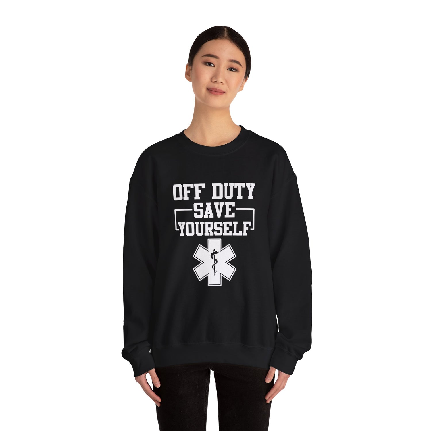 Off Duty Save Yourself Sweatshirt | EMS Crewneck, First Responder Gift, Comfortable Sweatshirt, Casual Wear, Emergency Services Apparel