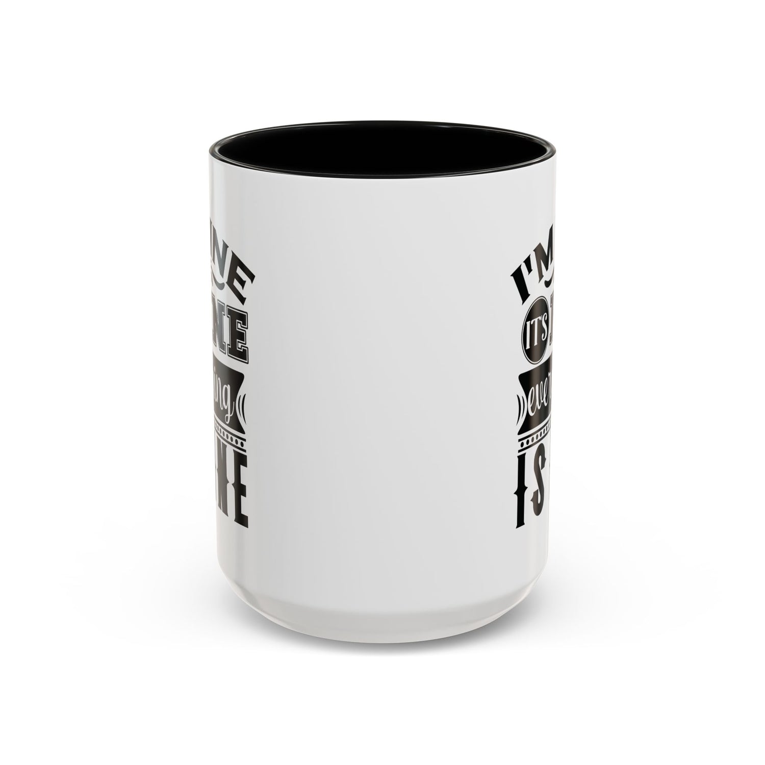 Im Fine Mug/Funny Accent Coffee Mug (11, 15oz)/Everything's Fine Mug/Gifts for him/her/Unique Coffee Mug/Tea