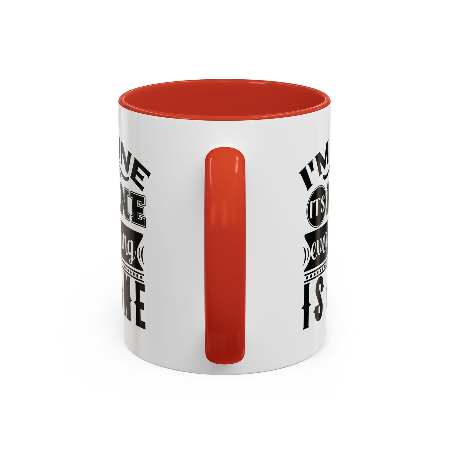 Im Fine Mug/Funny Accent Coffee Mug (11, 15oz)/Everything's Fine Mug/Gifts for him/her/Unique Coffee Mug/Tea