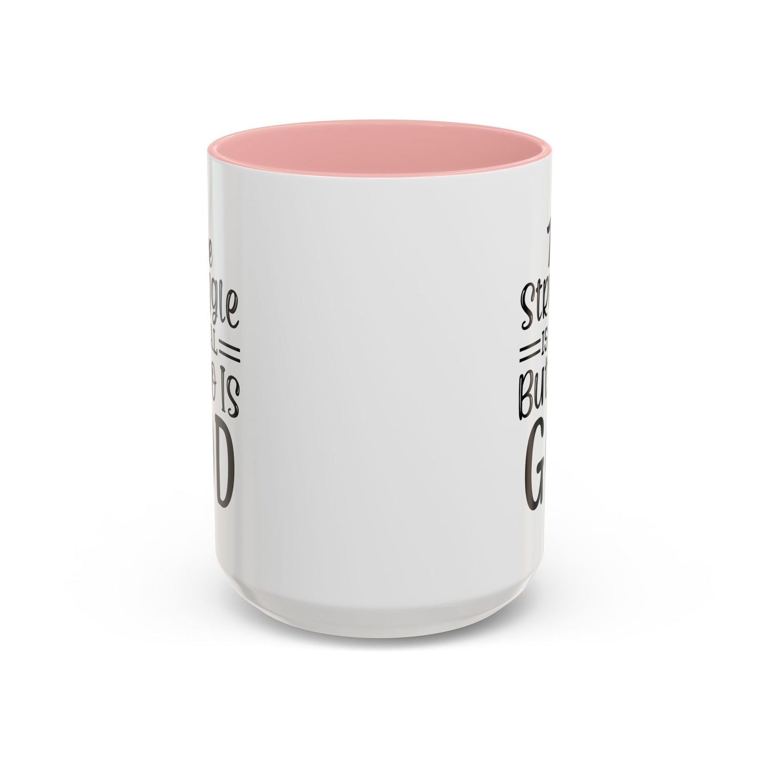 Faith-Inspired Accent Coffee Mug - "The Struggle Is Real But So Is God" - Inspirational Quotes, Gift for Her, Daily Motivation, 11oz, 15oz