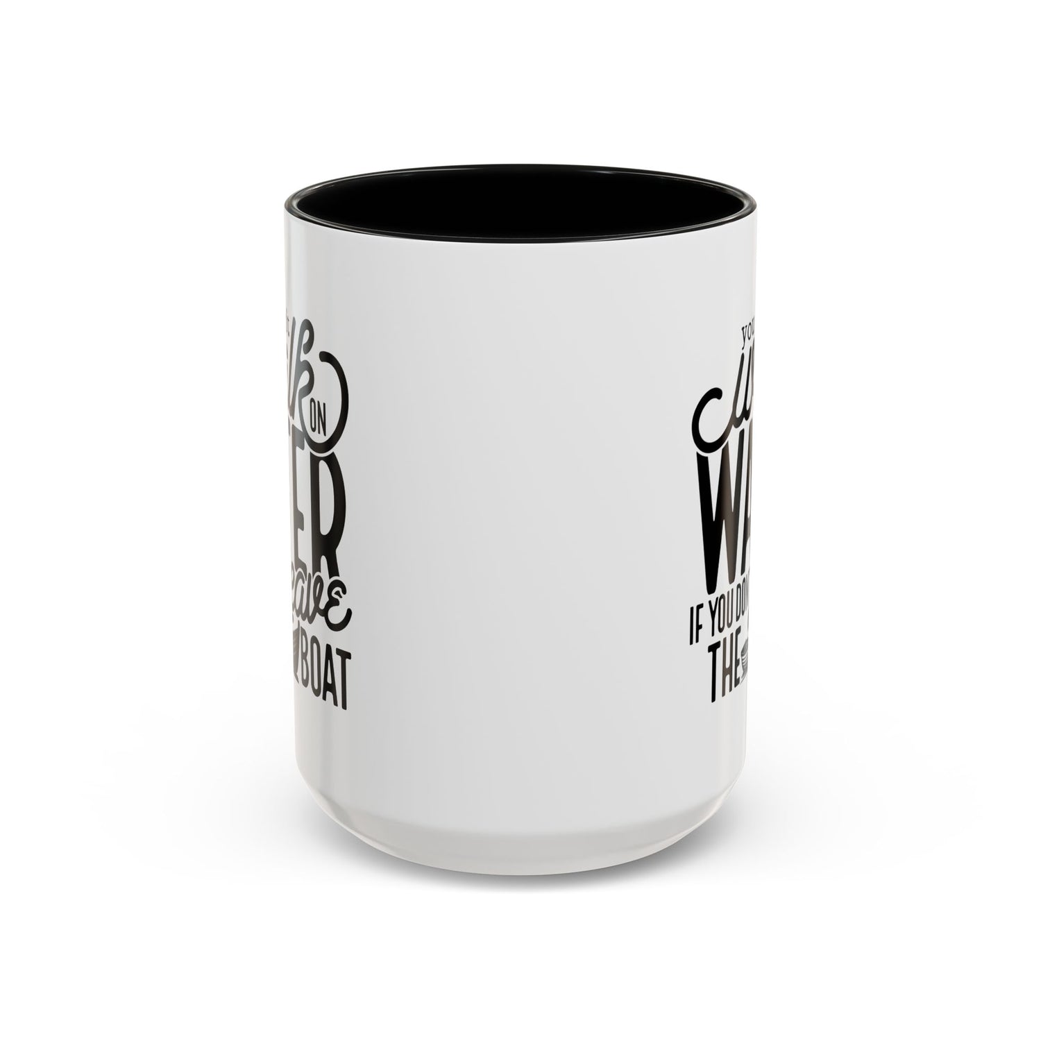 Funny Mug: You can't walk on water if you don't leave the boat