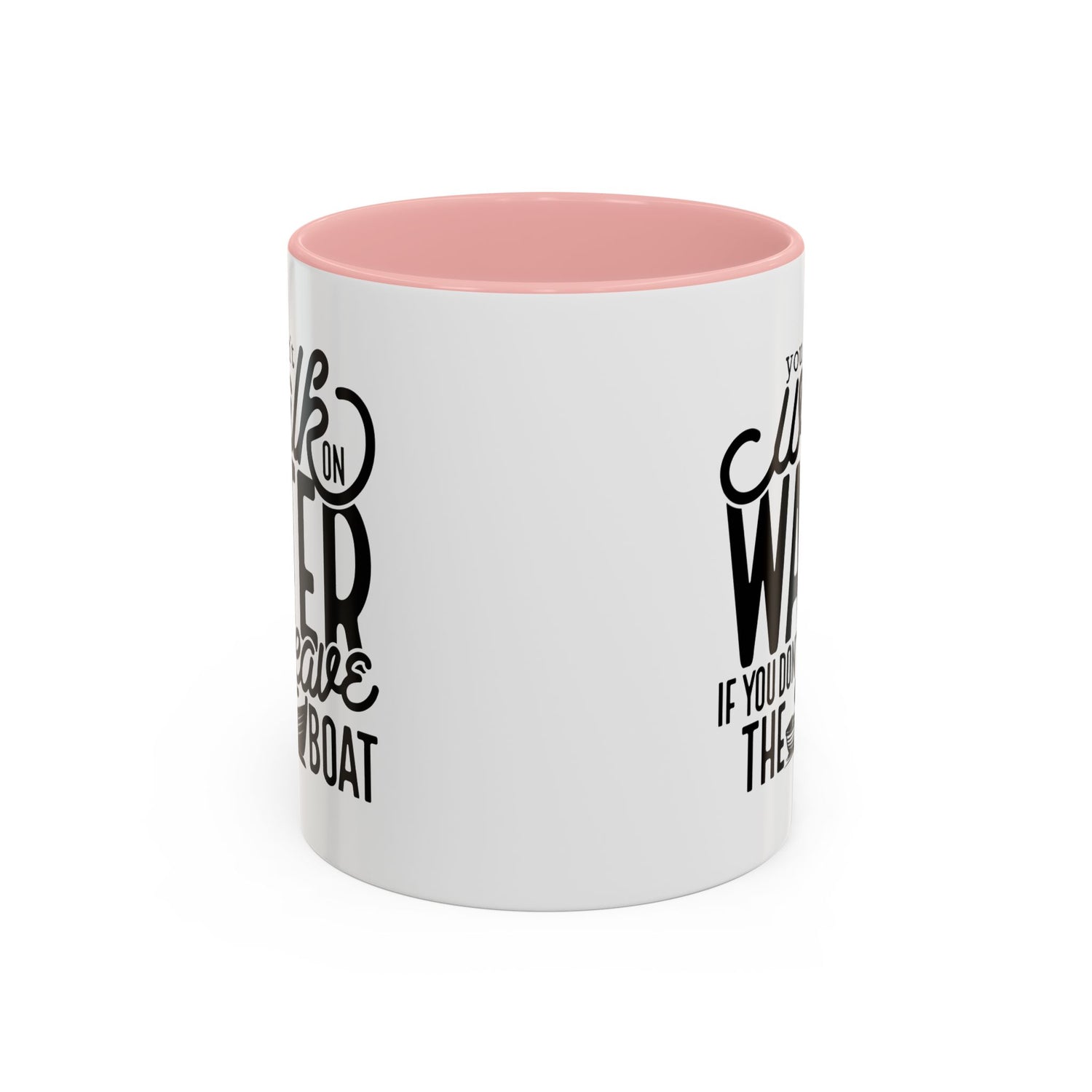 Funny Mug: You can't walk on water if you don't leave the boat