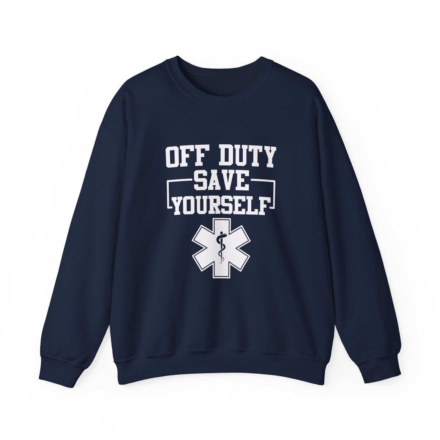 Off Duty Save Yourself Sweatshirt | EMS Crewneck, First Responder Gift, Comfortable Sweatshirt, Casual Wear, Emergency Services Apparel