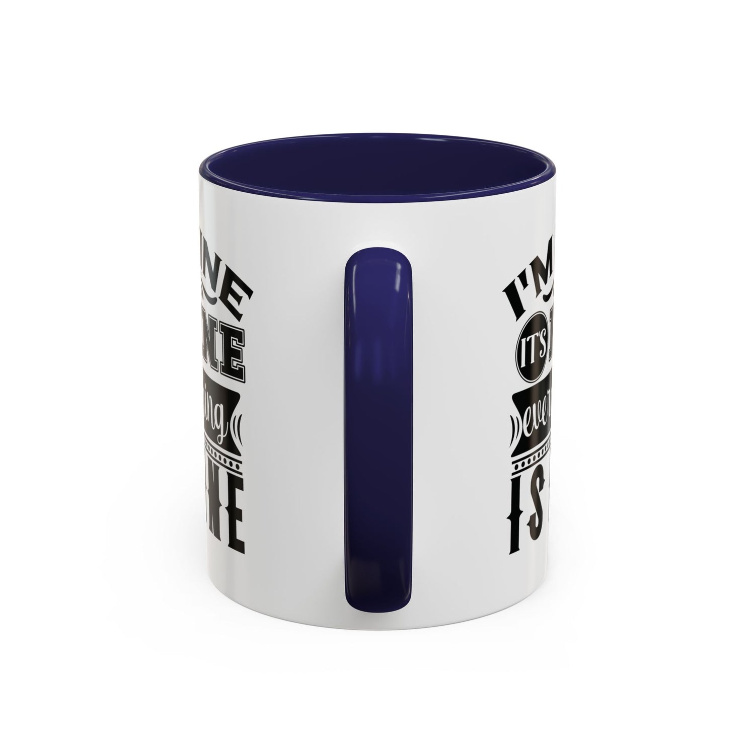 Im Fine Mug/Funny Accent Coffee Mug (11, 15oz)/Everything's Fine Mug/Gifts for him/her/Unique Coffee Mug/Tea
