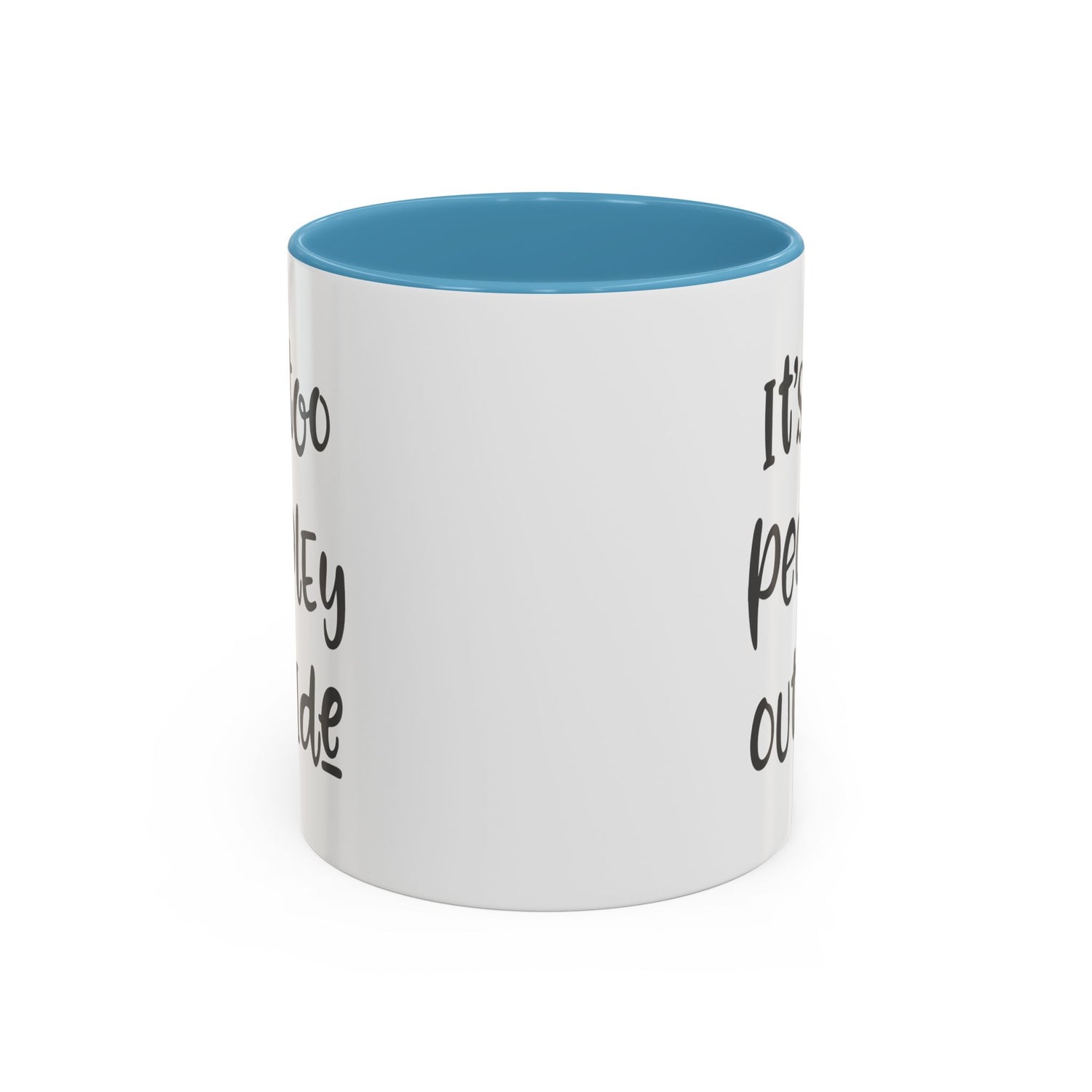 Funny Mug/Too Peopley/Gifts for Her/Gifts for Him/Introvert/Accent Coffee Mug (11, 15oz) "It's too peopley outside"