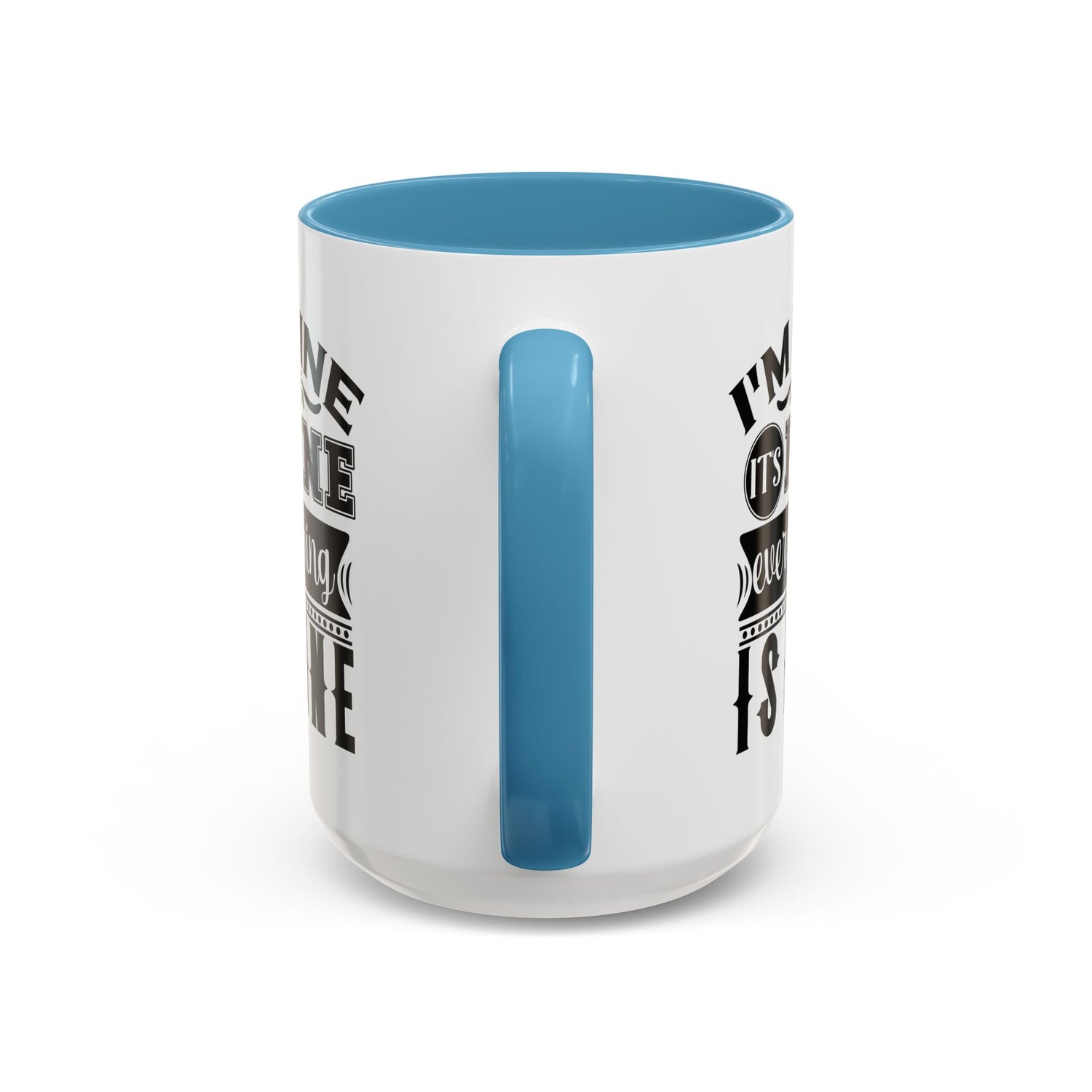 Im Fine Mug/Funny Accent Coffee Mug (11, 15oz)/Everything's Fine Mug/Gifts for him/her/Unique Coffee Mug/Tea