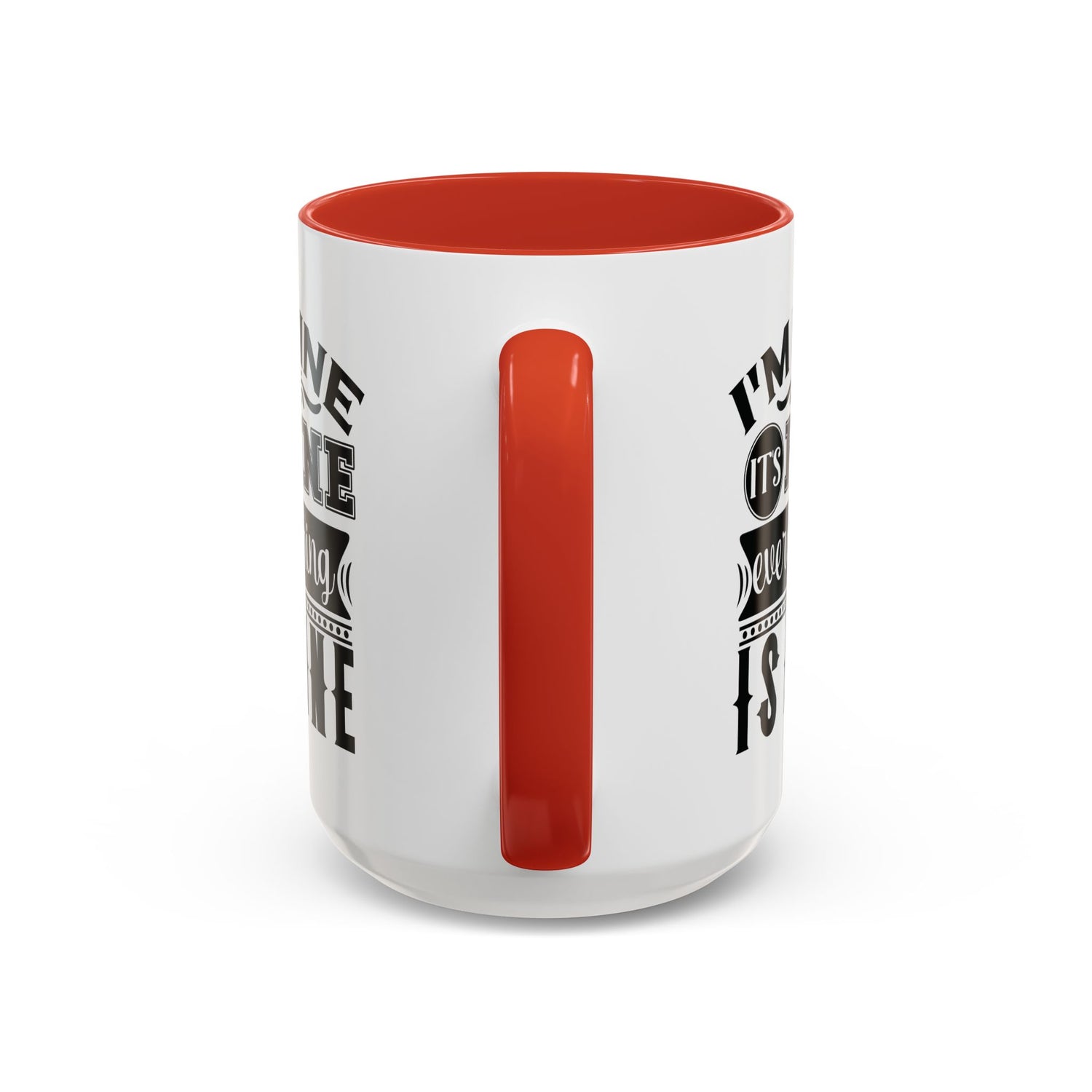 Im Fine Mug/Funny Accent Coffee Mug (11, 15oz)/Everything's Fine Mug/Gifts for him/her/Unique Coffee Mug/Tea
