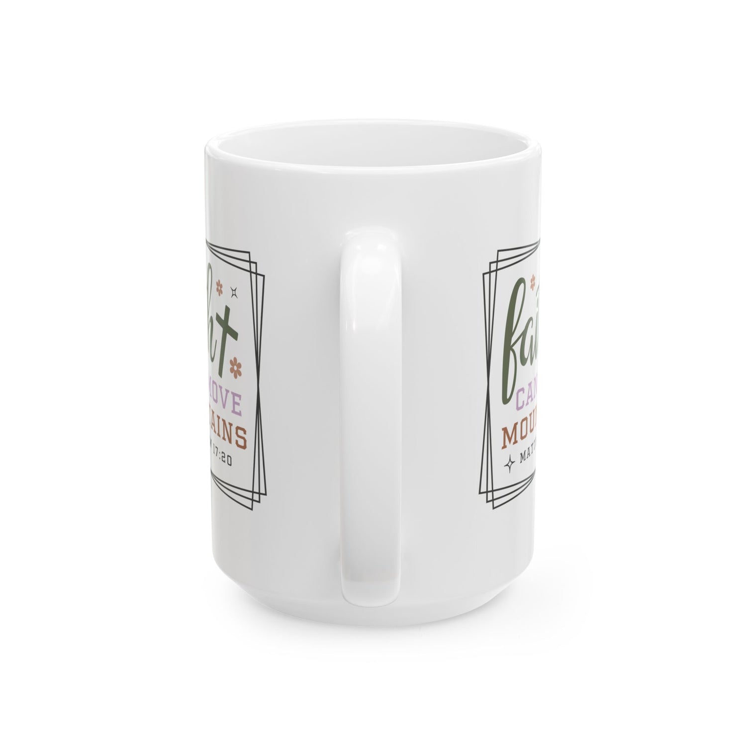 Inspirational Mug/Scripture/Christian mug/Gifts for her/Ceramic Mug, (11oz, 15oz) "Faith can move mountains Matthew 17:20"