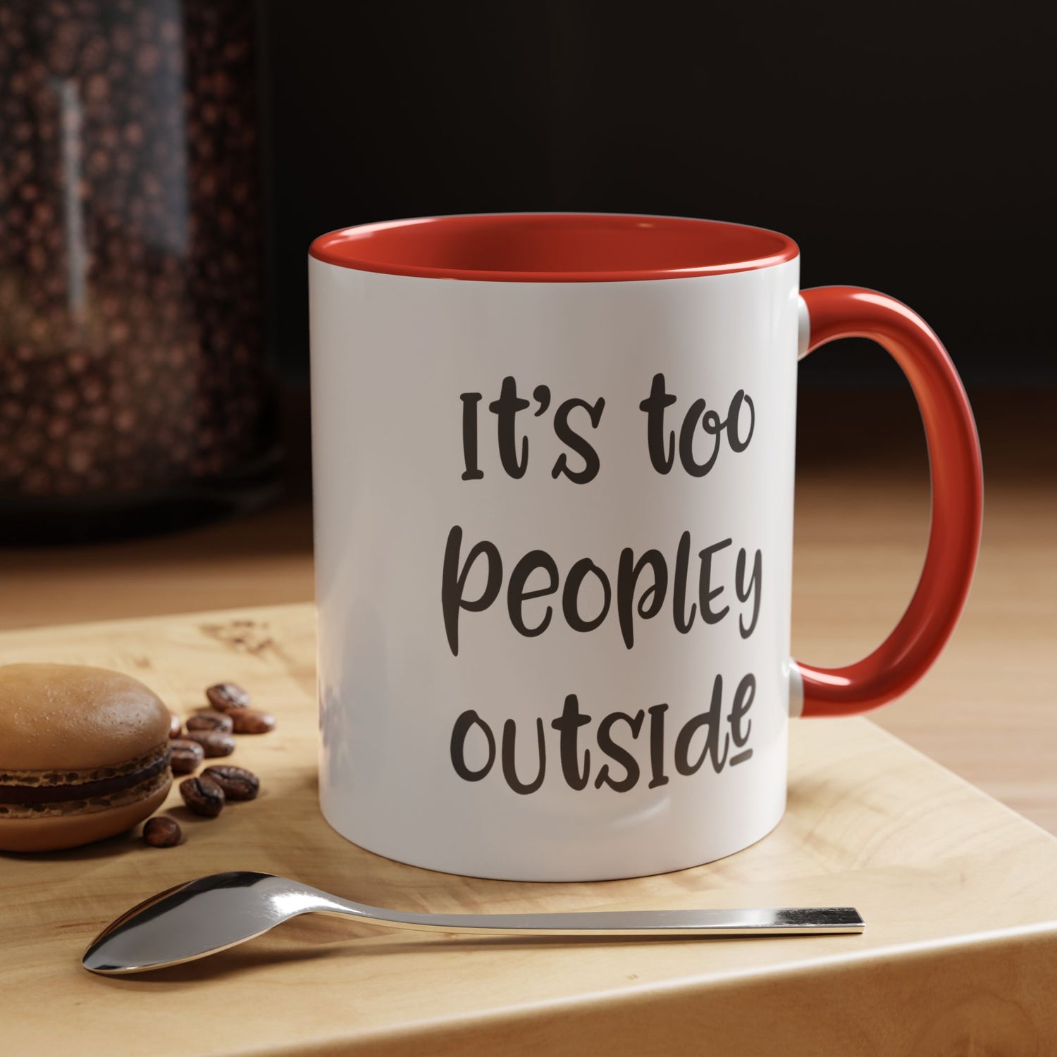 Funny Mug/Too Peopley/Gifts for Her/Gifts for Him/Introvert/Accent Coffee Mug (11, 15oz) "It's too peopley outside"