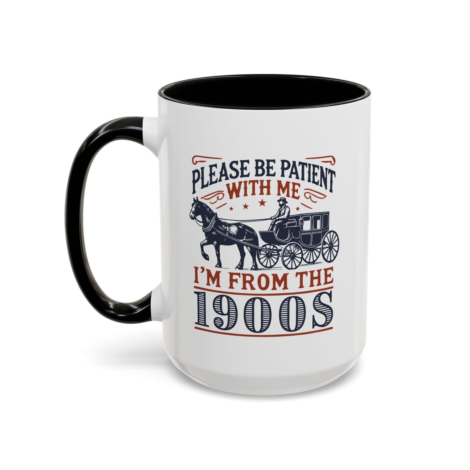 Funny Coffee Mug: From the 1900s