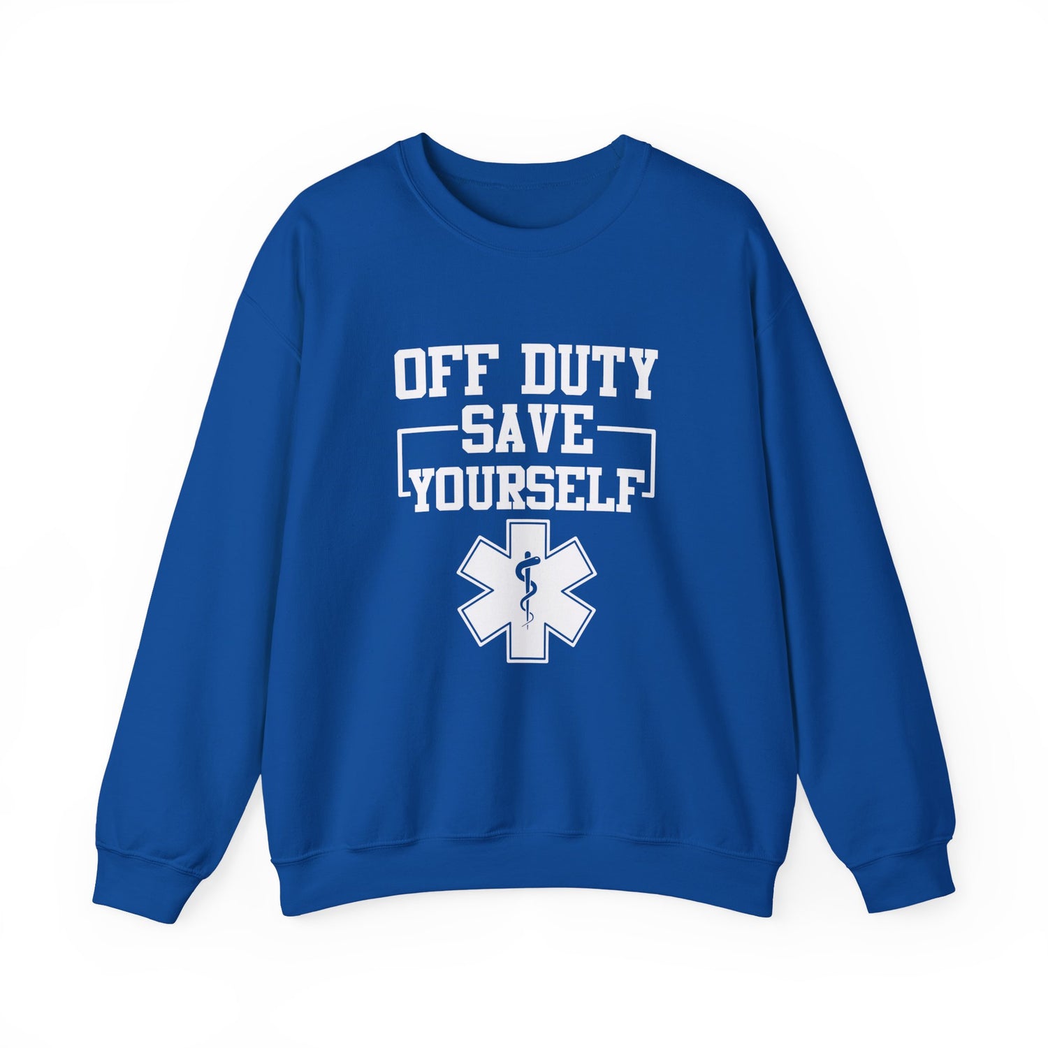 Off Duty Save Yourself Sweatshirt | EMS Crewneck, First Responder Gift, Comfortable Sweatshirt, Casual Wear, Emergency Services Apparel