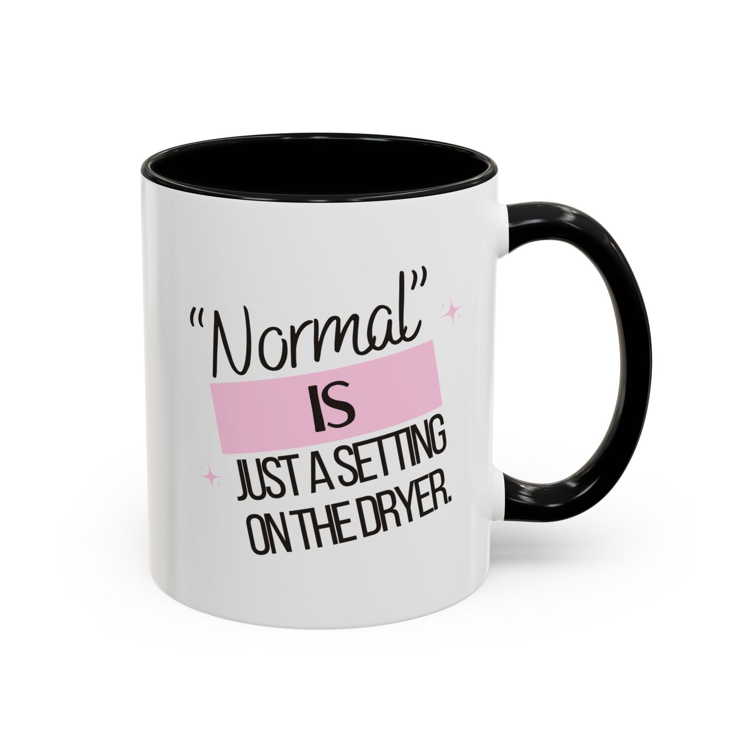Mug - Funny Double-Sided Accent Coffee Mug (11, 15oz) | 'Normal is just a setting on the dryer'