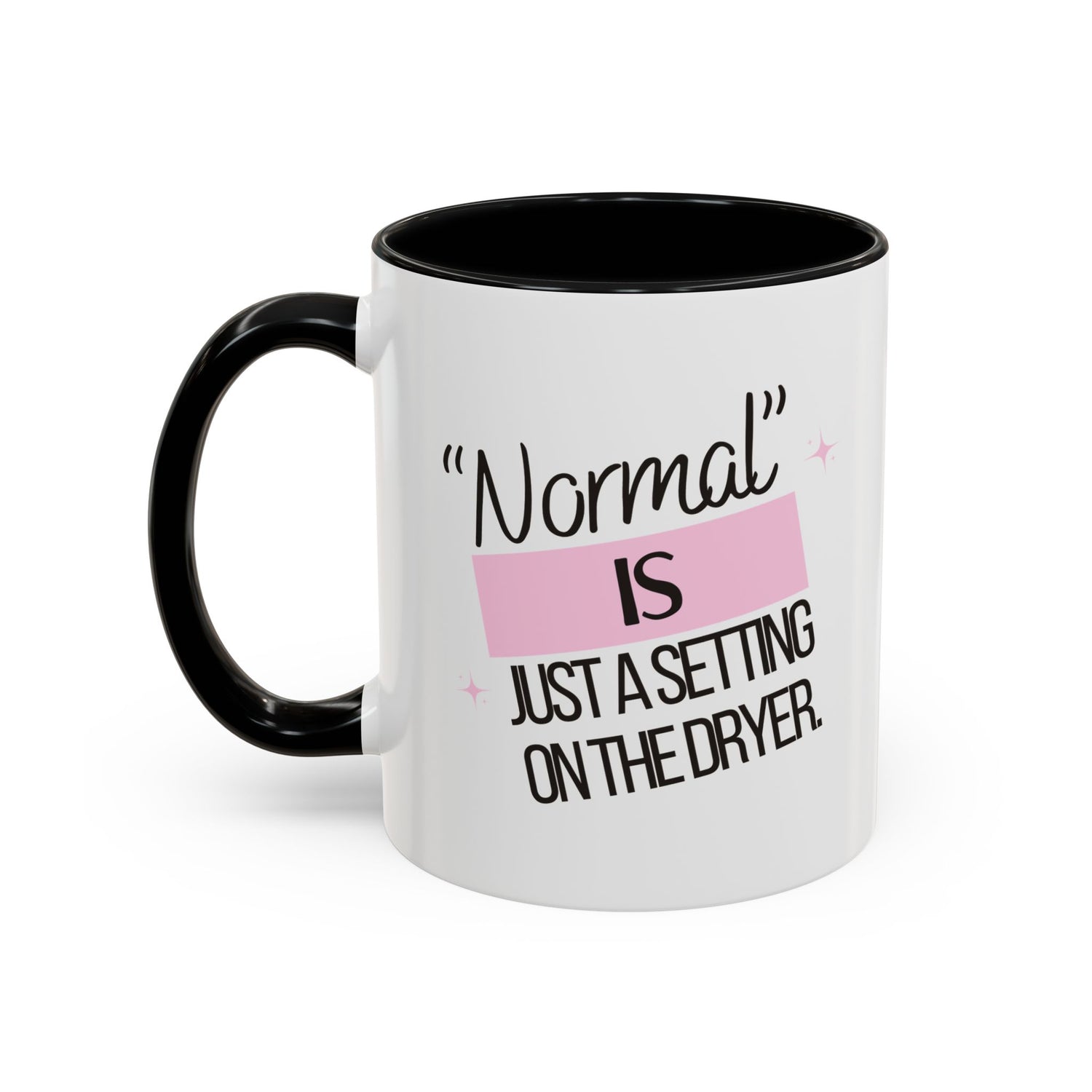 Mug - Funny Double-Sided Accent Coffee Mug (11, 15oz) | 'Normal is just a setting on the dryer'