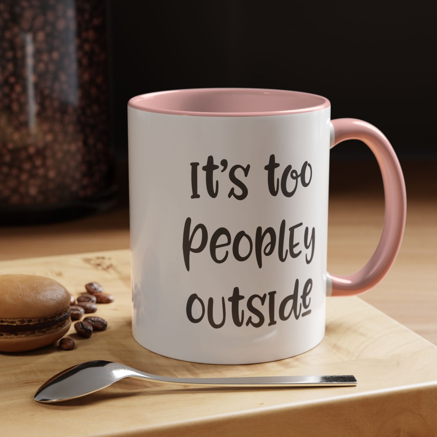 Funny Mug/Too Peopley/Gifts for Her/Gifts for Him/Introvert/Accent Coffee Mug (11, 15oz) "It's too peopley outside"