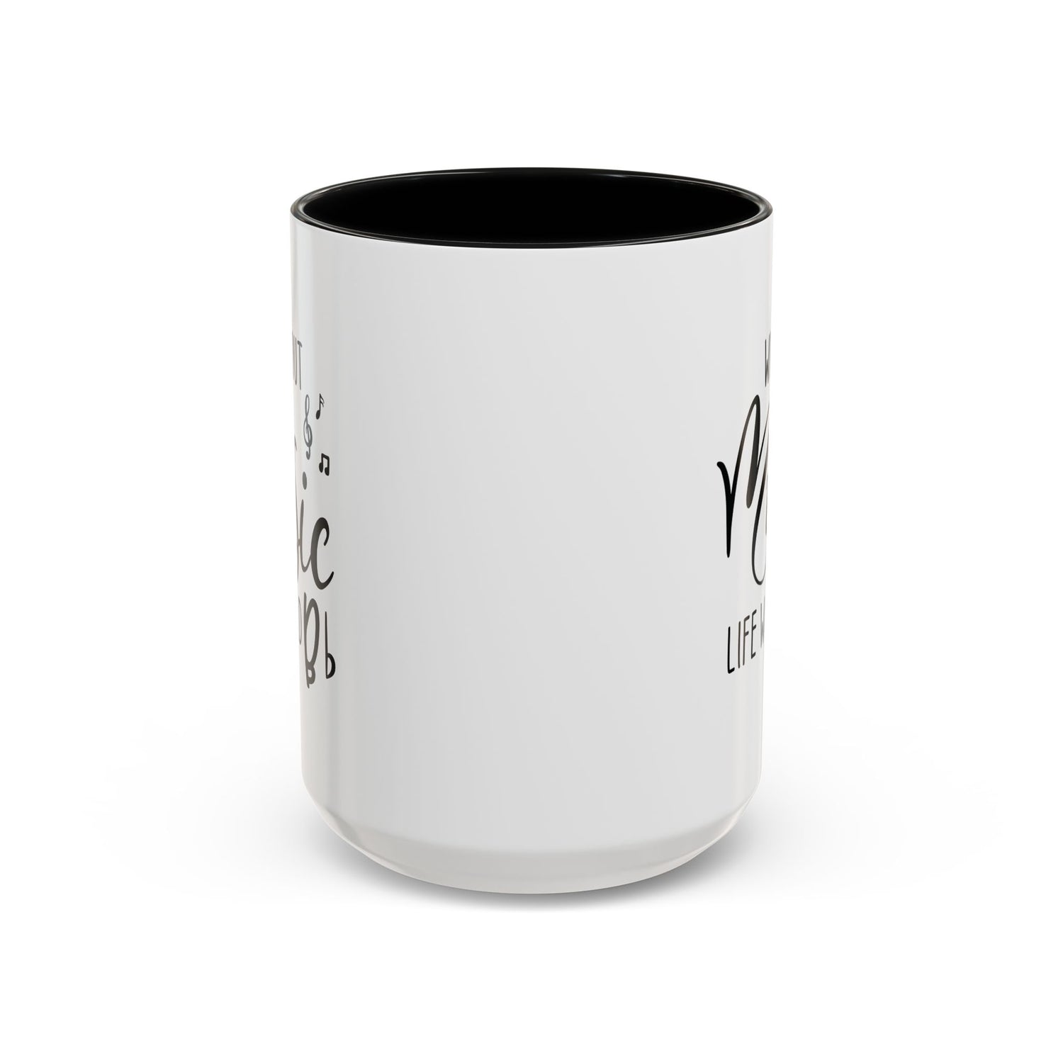 Music Lover Mug/Without Music/Accent Coffee Mug (11, 15oz)/Double-sided Mug/Music Quote Mug/Gifts for him/her/Music Teacher