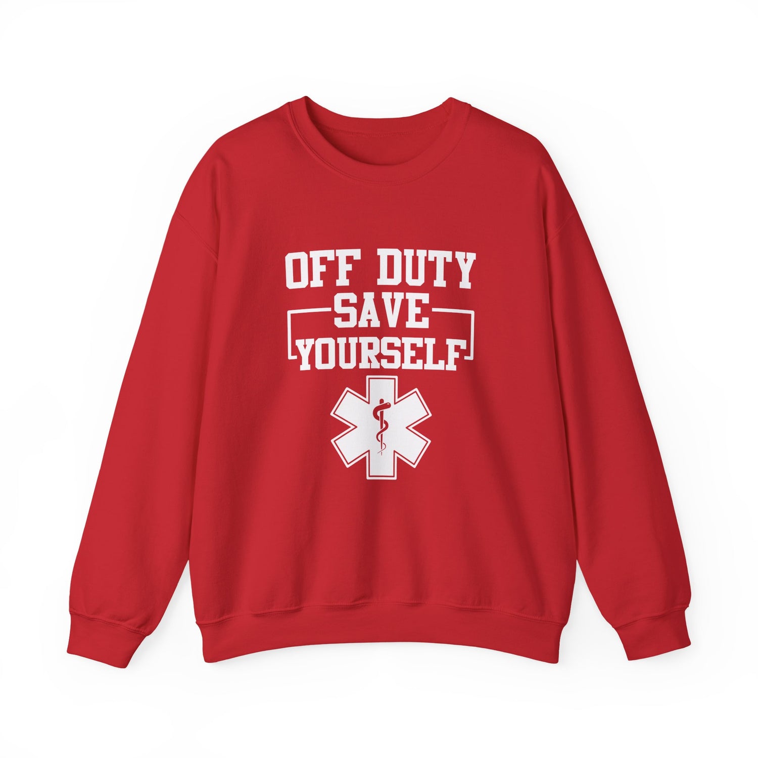 Off Duty Save Yourself Sweatshirt | EMS Crewneck, First Responder Gift, Comfortable Sweatshirt, Casual Wear, Emergency Services Apparel