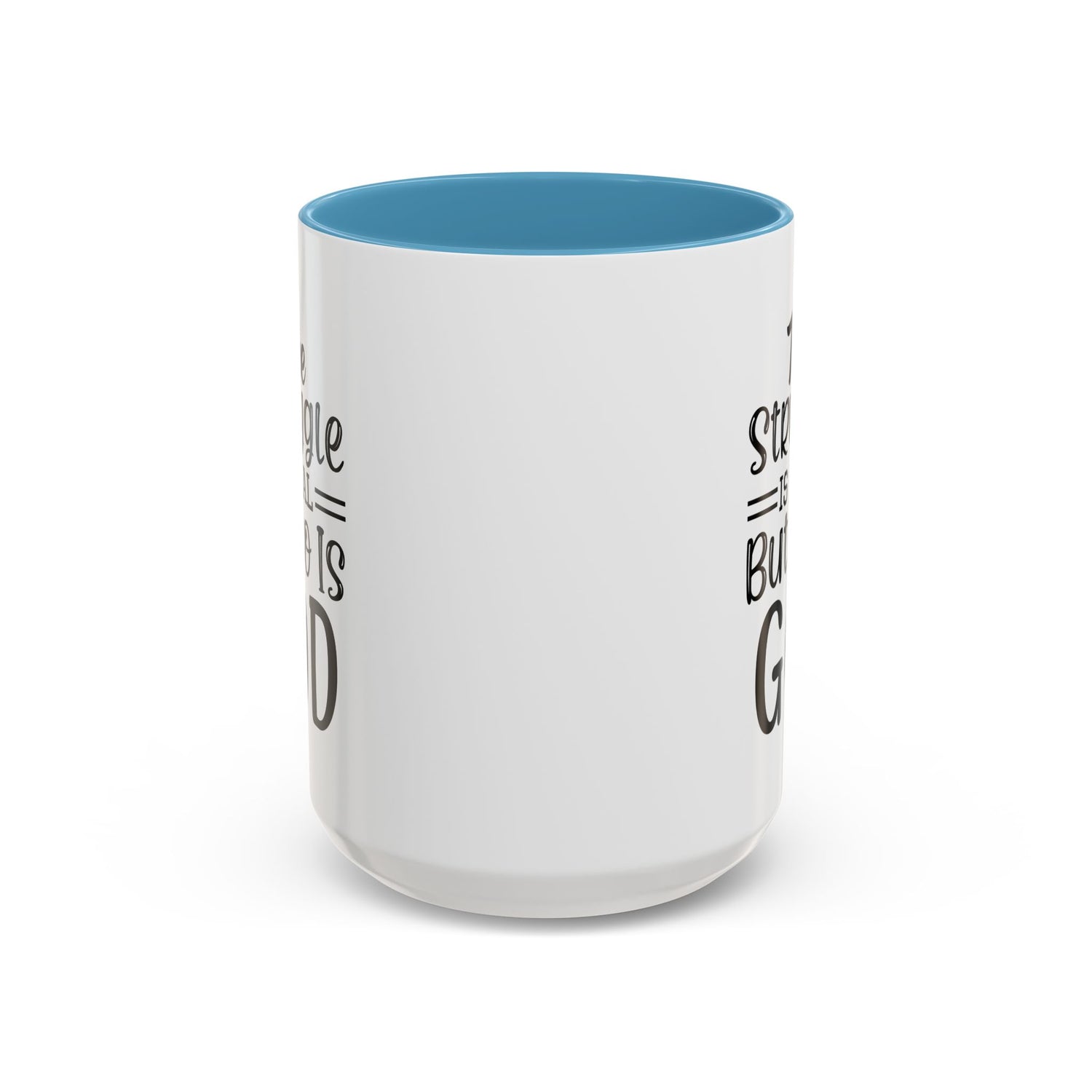 Faith-Inspired Accent Coffee Mug - "The Struggle Is Real But So Is God" - Inspirational Quotes, Gift for Her, Daily Motivation, 11oz, 15oz