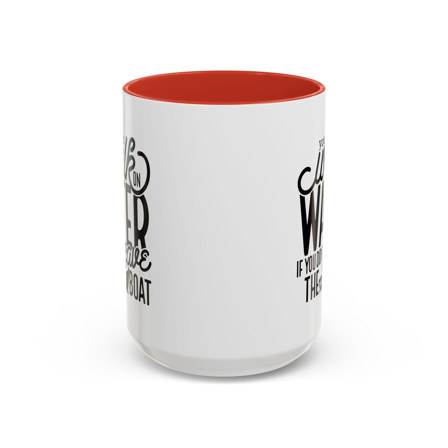 Funny Mug: You can't walk on water if you don't leave the boat