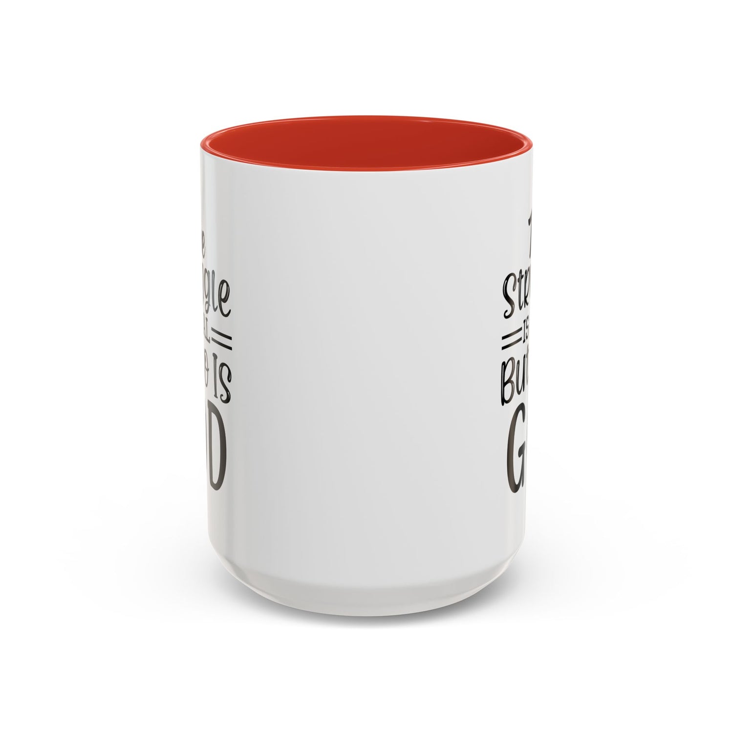 Faith-Inspired Accent Coffee Mug - "The Struggle Is Real But So Is God" - Inspirational Quotes, Gift for Her, Daily Motivation, 11oz, 15oz
