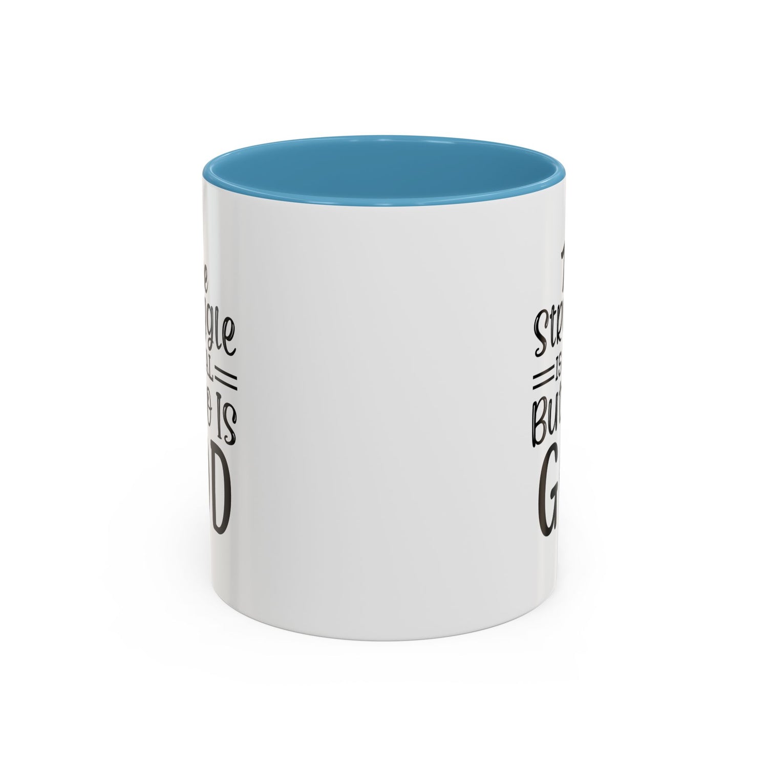 Faith-Inspired Accent Coffee Mug - "The Struggle Is Real But So Is God" - Inspirational Quotes, Gift for Her, Daily Motivation, 11oz, 15oz