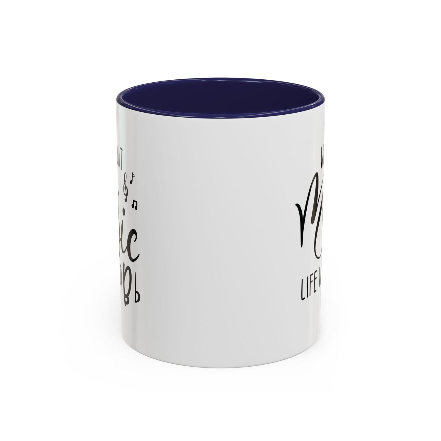 Music Lover Mug/Without Music/Accent Coffee Mug (11, 15oz)/Double-sided Mug/Music Quote Mug/Gifts for him/her/Music Teacher
