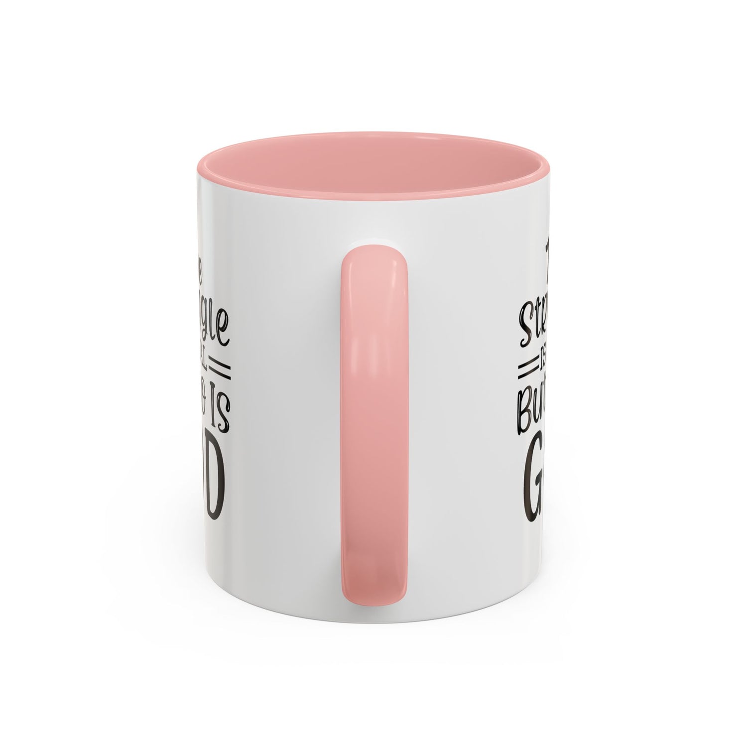 Faith-Inspired Accent Coffee Mug - "The Struggle Is Real But So Is God" - Inspirational Quotes, Gift for Her, Daily Motivation, 11oz, 15oz