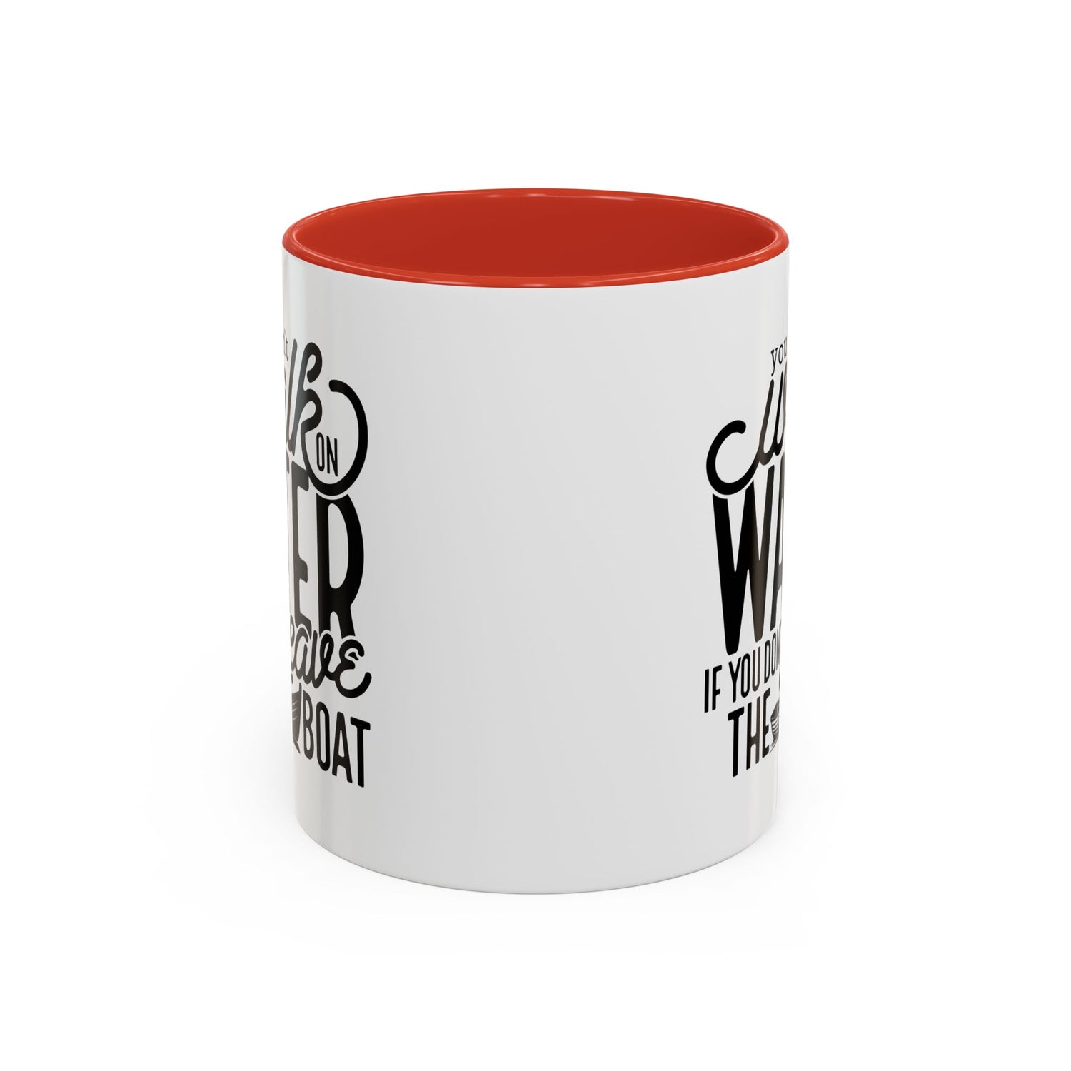 Funny Mug: You can't walk on water if you don't leave the boat