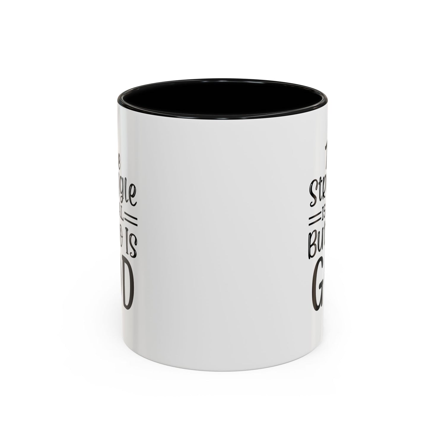 Faith-Inspired Accent Coffee Mug - "The Struggle Is Real But So Is God" - Inspirational Quotes, Gift for Her, Daily Motivation, 11oz, 15oz