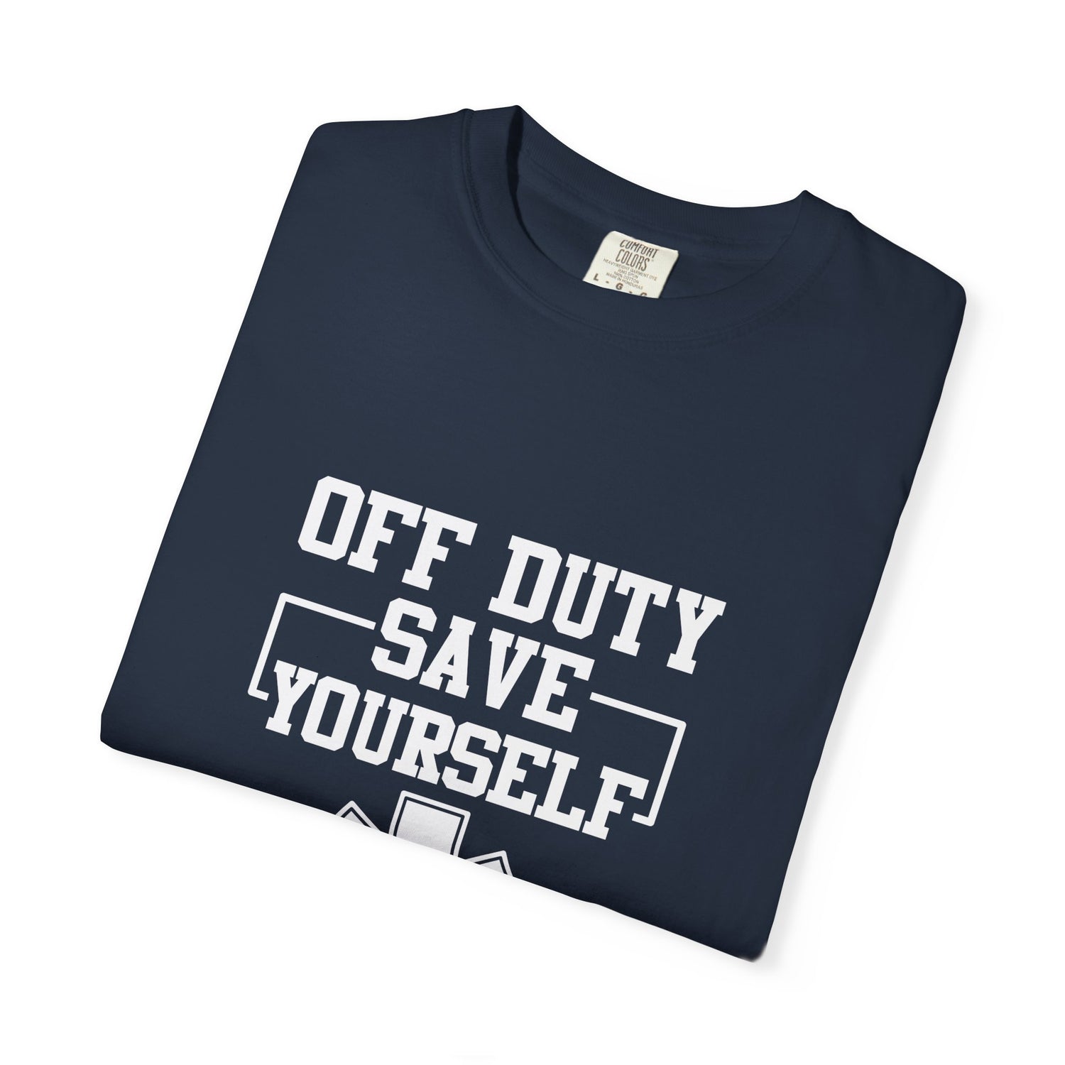 Unisex Off Duty T-Shirt, EMS Gift, First Responder Tee, Paramedic Humor Shirt, Casual Wear, Emergency Services Apparel