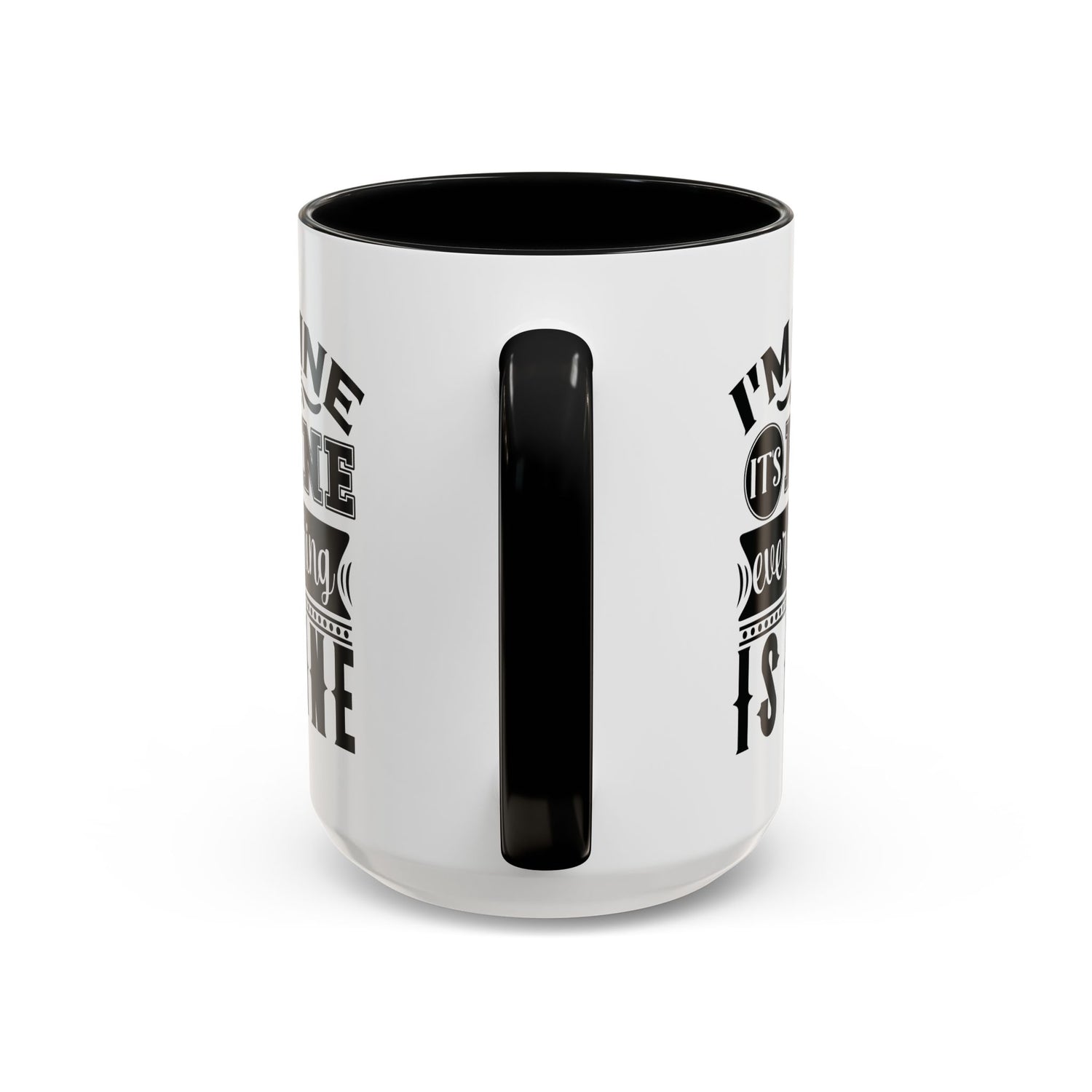 Im Fine Mug/Funny Accent Coffee Mug (11, 15oz)/Everything's Fine Mug/Gifts for him/her/Unique Coffee Mug/Tea